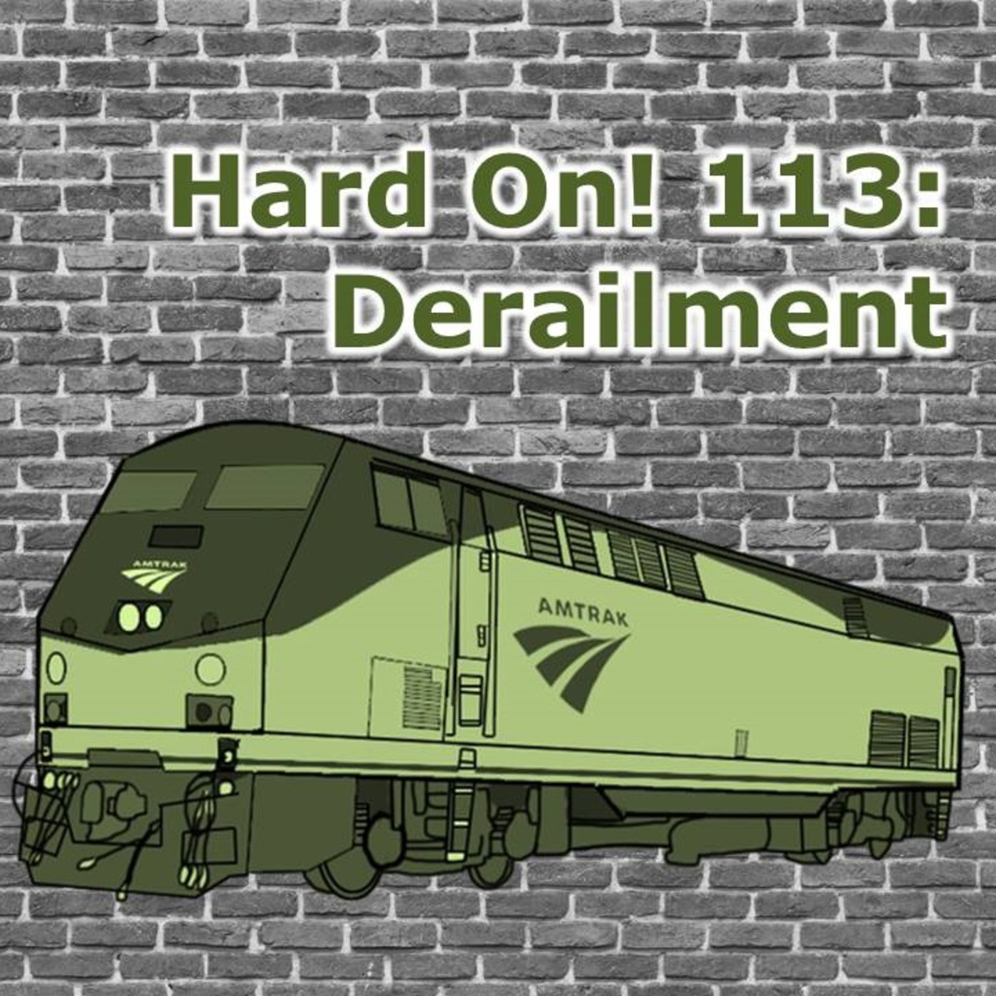 Hard On! 113: Derailment