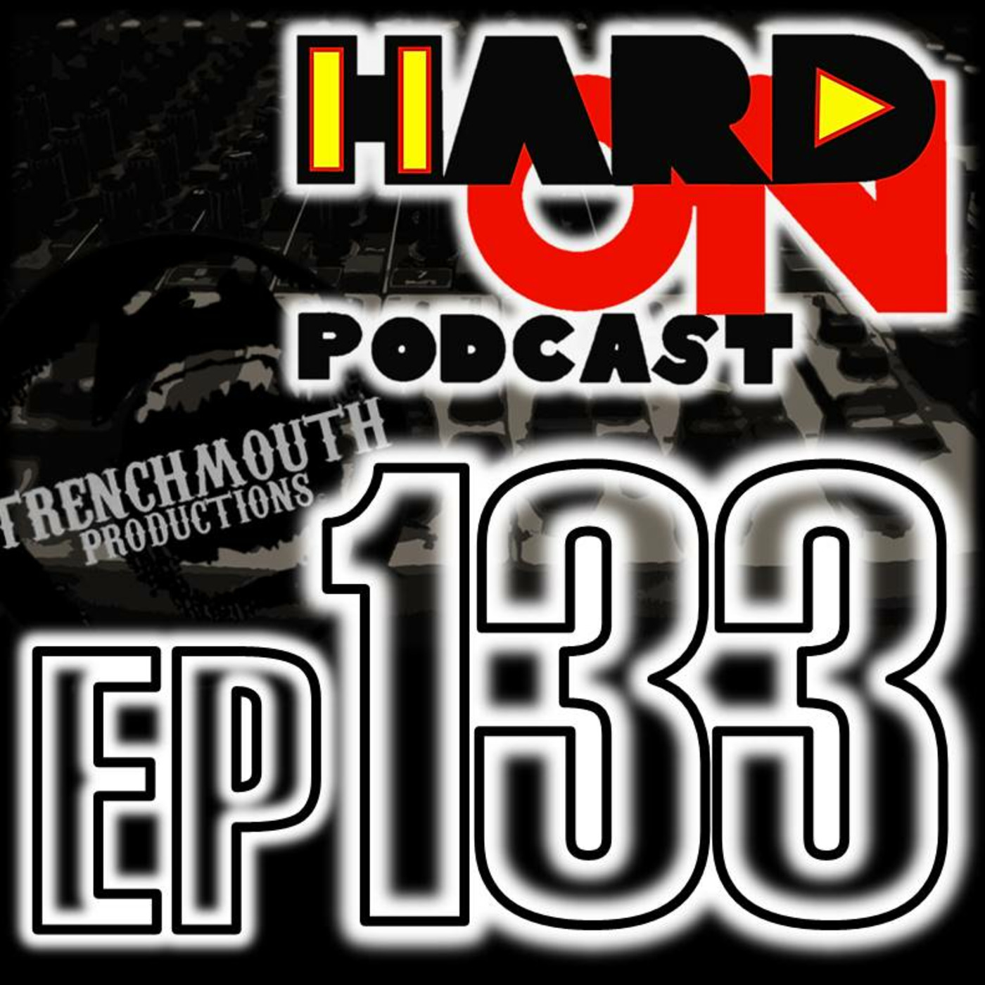 Hard On! 133: Turn Your Head and Cough
