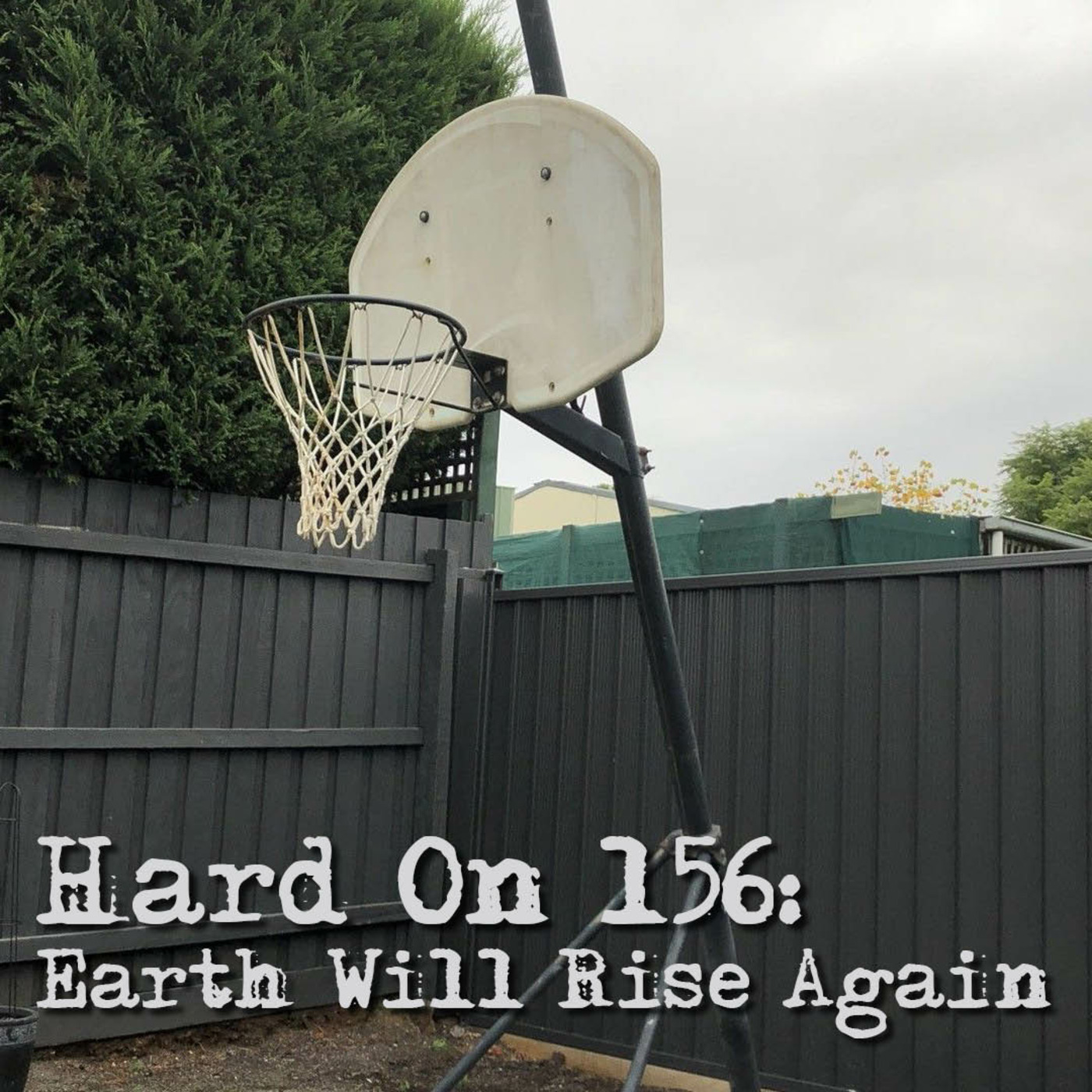 Hard On! 156: Earth Will Rise Again!