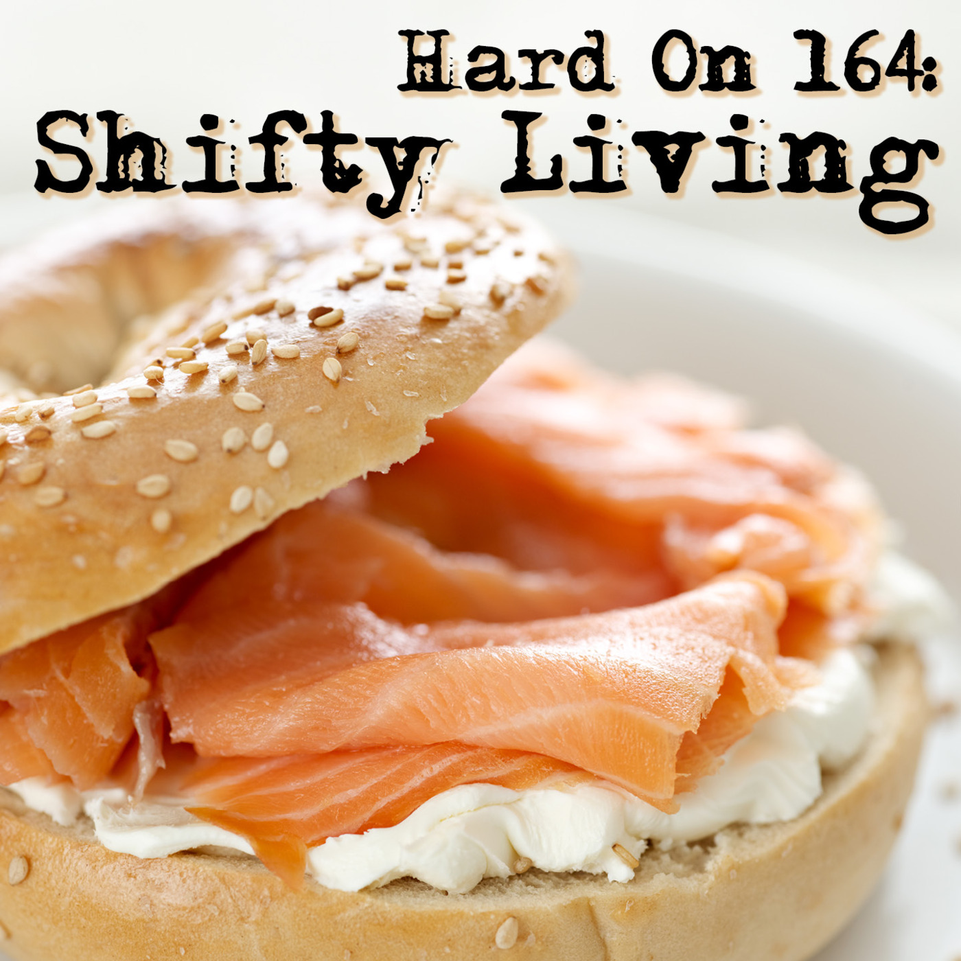 Hard On! 164: Shifty Living