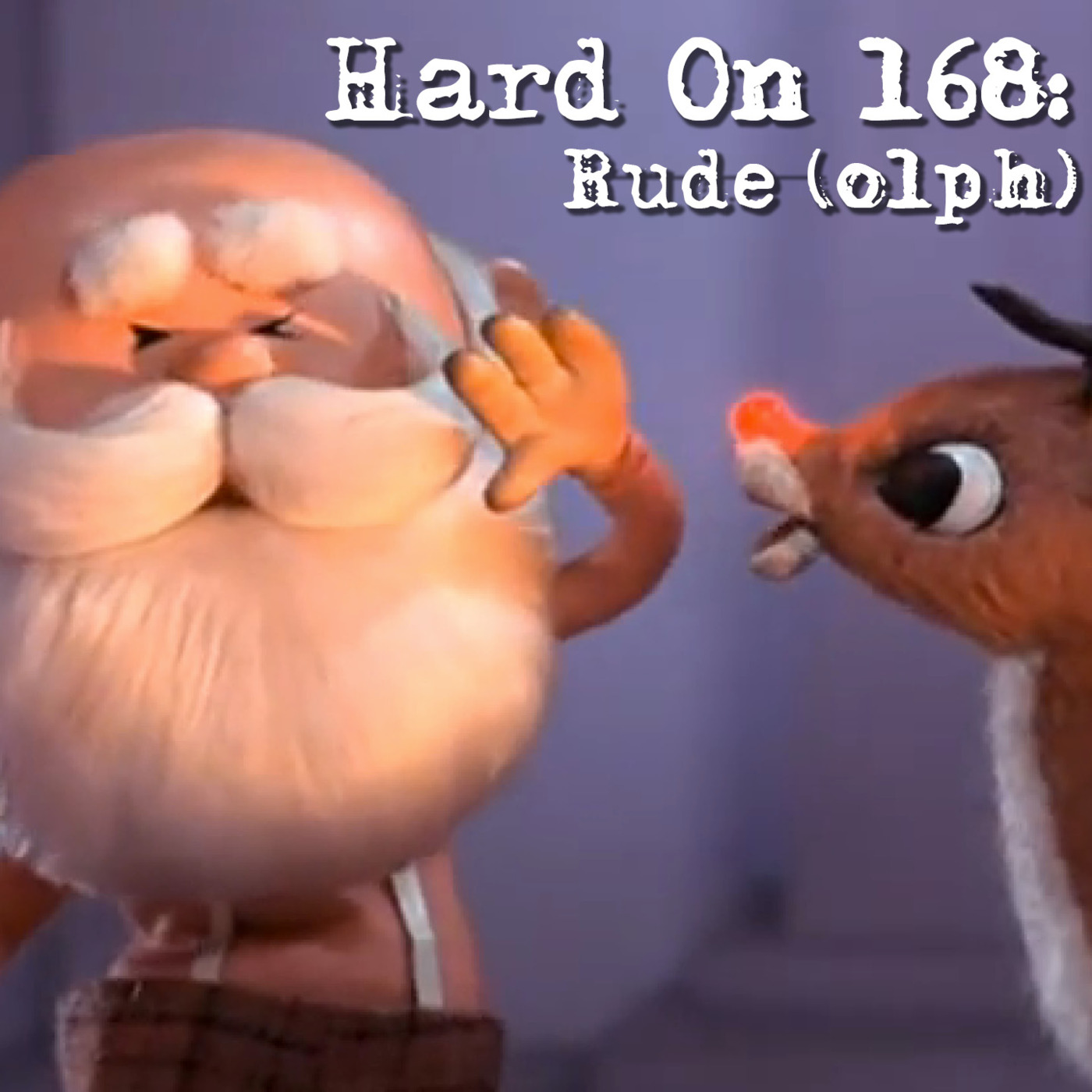 Hard On! 168: Rude (olph)
