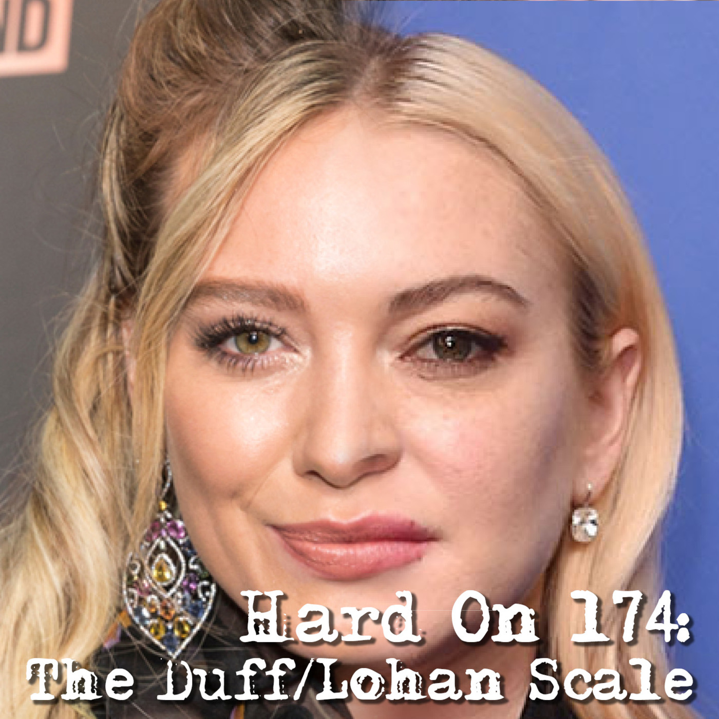 Hard On! 174: The Duff/Lohan Scale