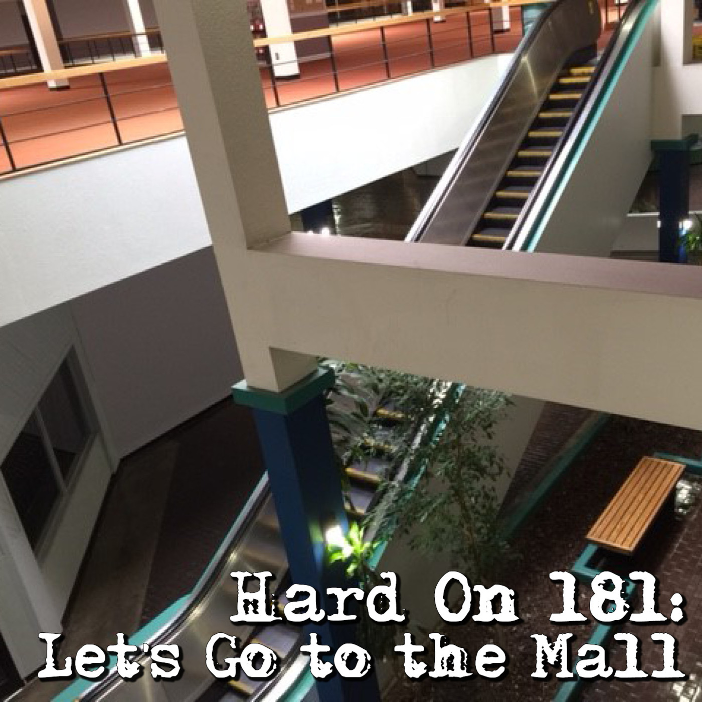 Hard On! 181: Let's Go to the Mall