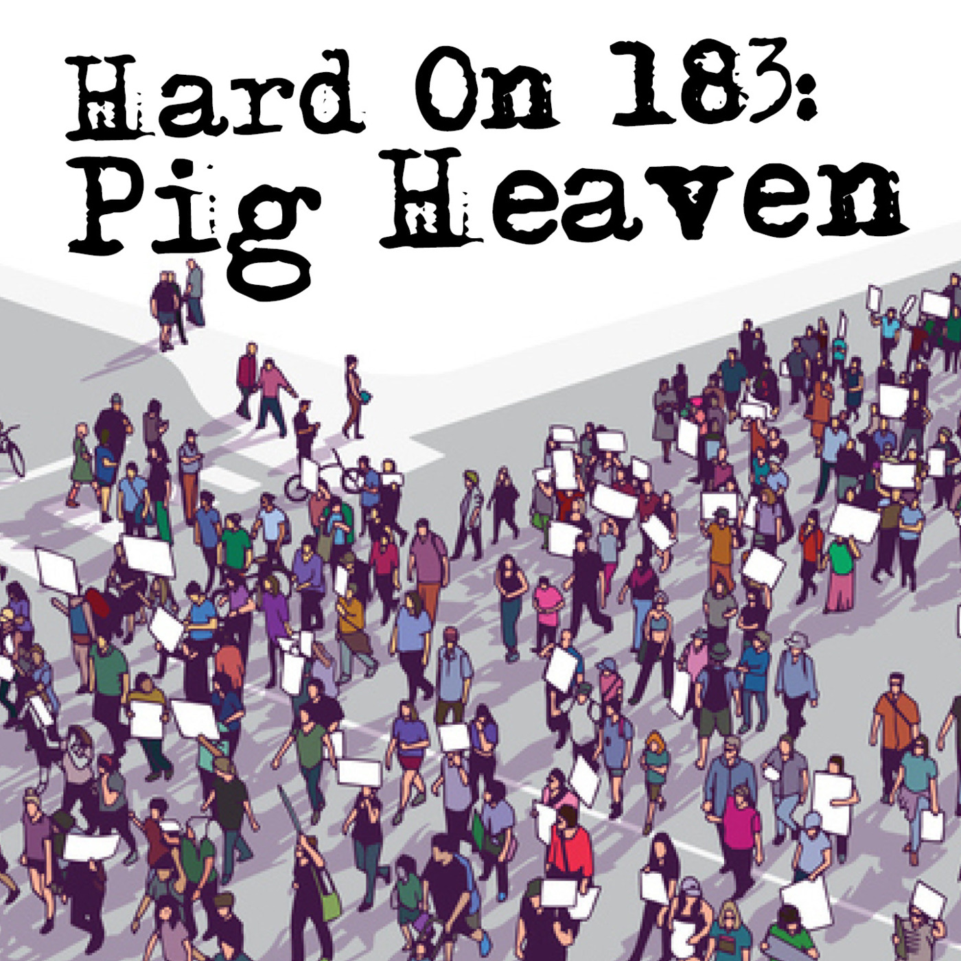 Hard On! 183: Pig Heaven