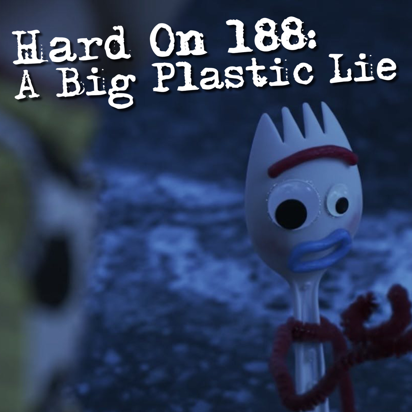 Hard On! 188: A Big Plastic Lie