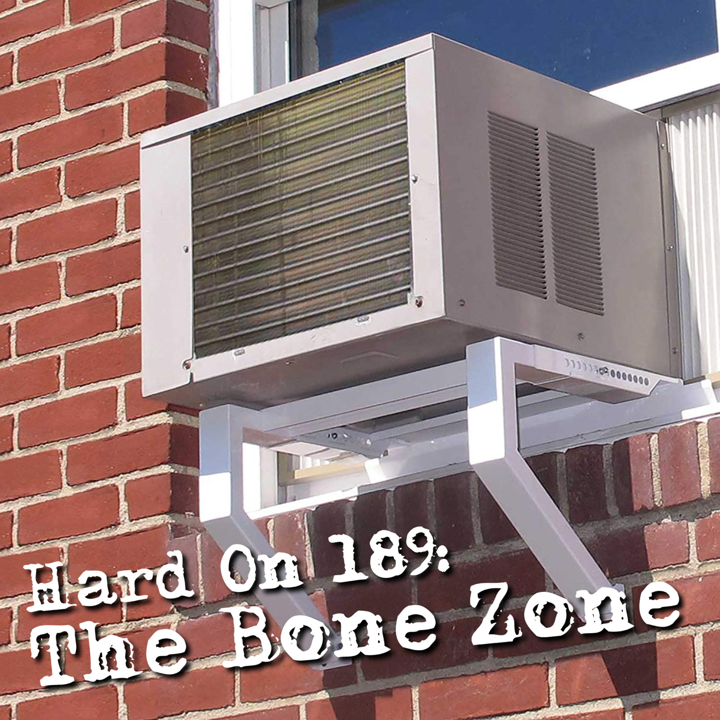 Hard On! 189: The Bone Zone