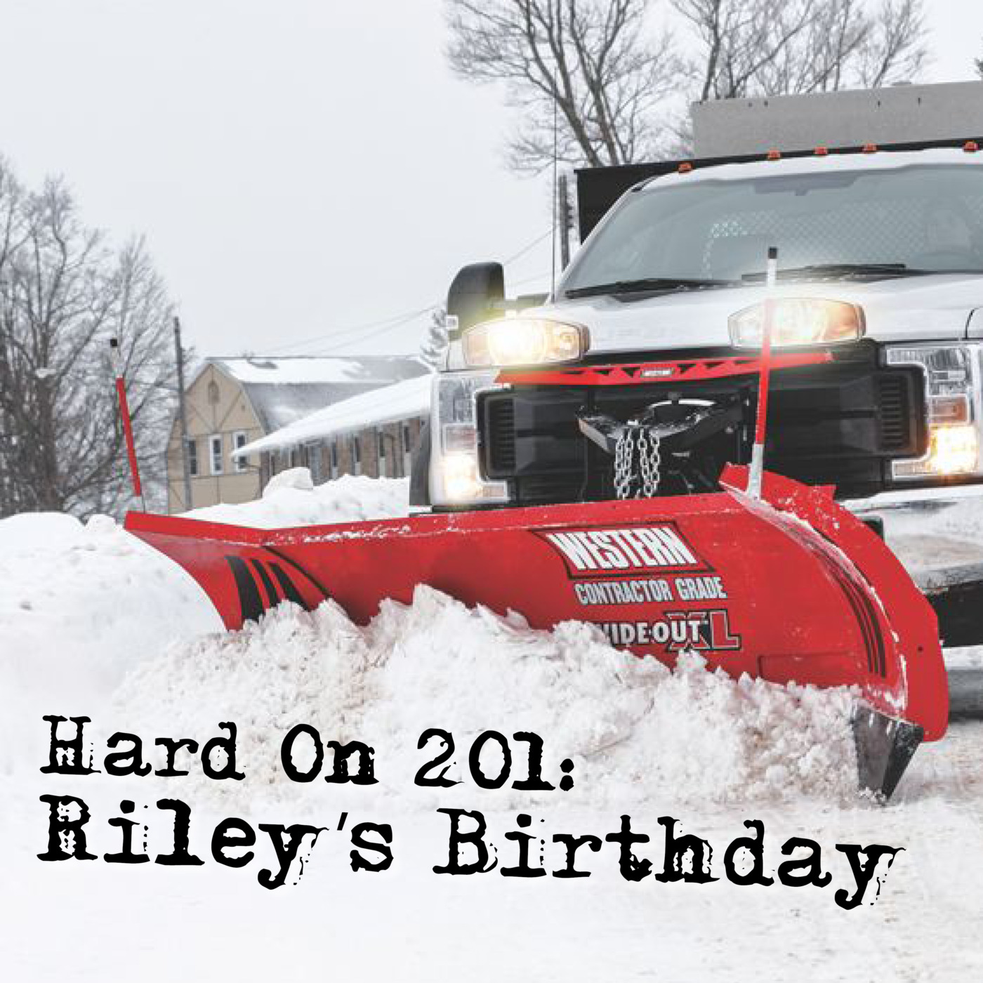 Hard On! 201: Riley's Birthday