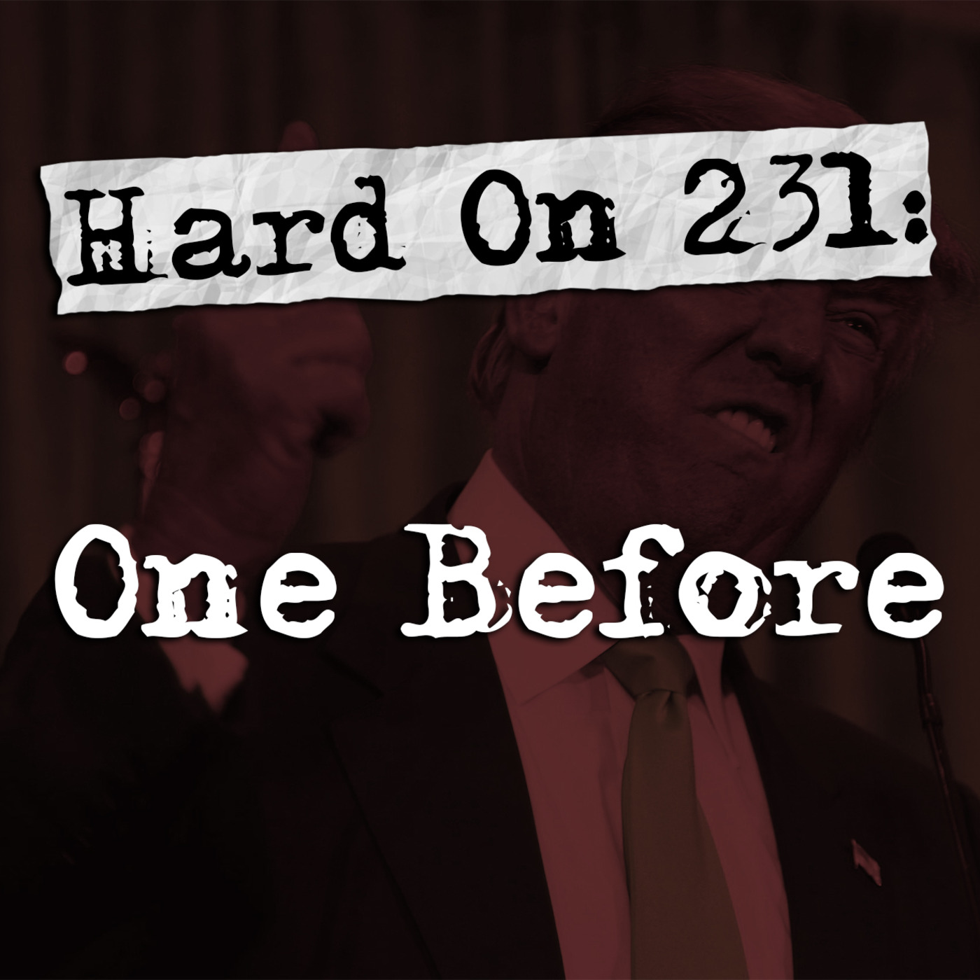 Hard On! 231: One Before