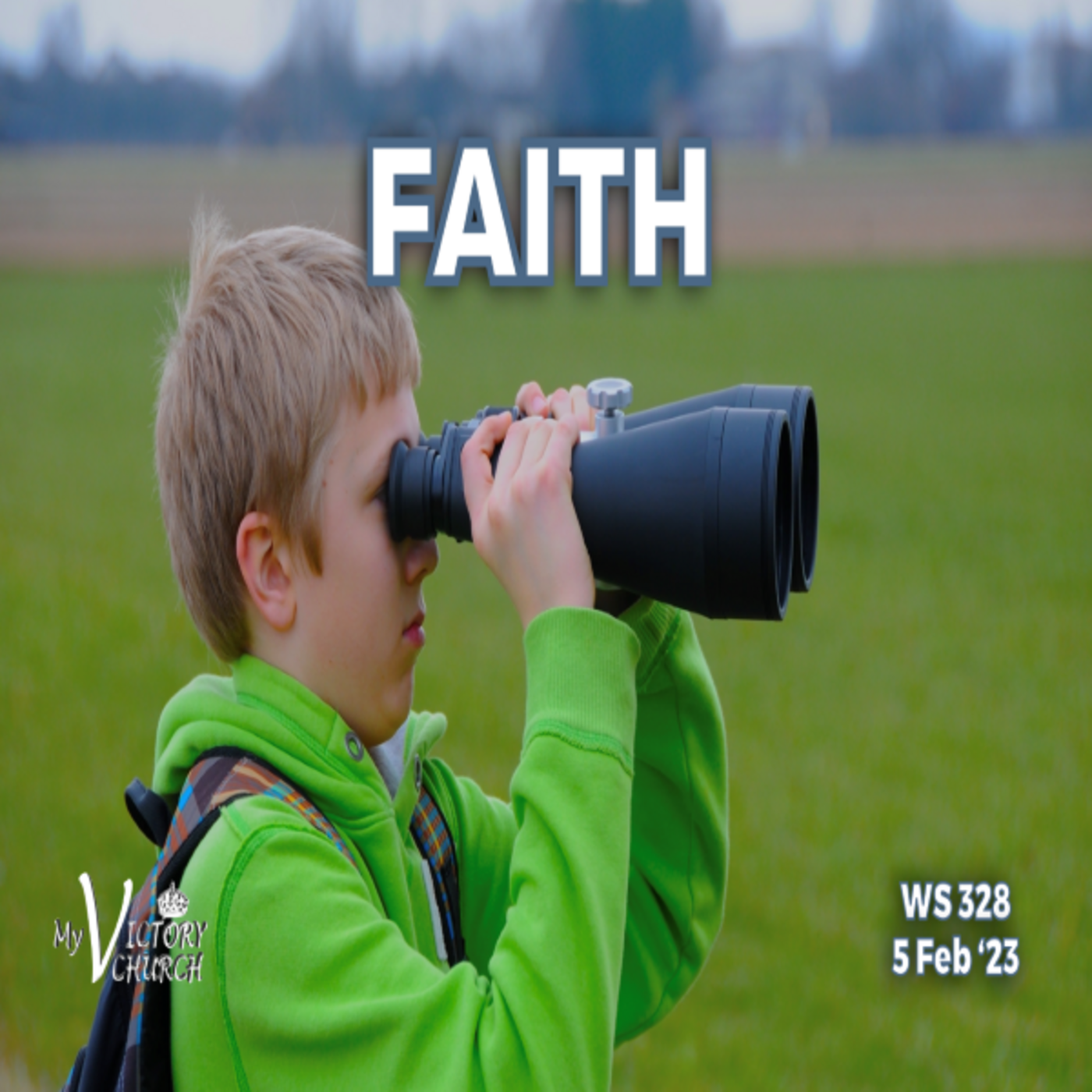 Episode 914: FAITH | WS#328 | February 5, 2023 | Victory Church episode artwork
