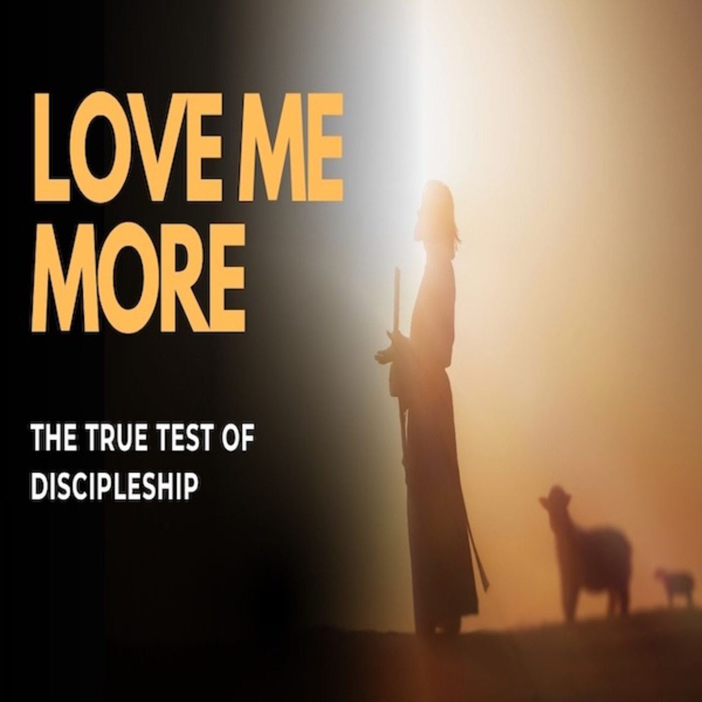 Episode 1644: Love Me More - The True Test of Discipleship