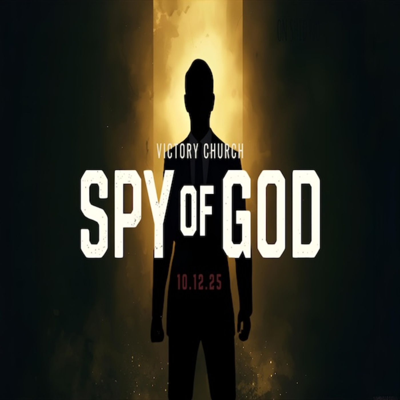 Episode 1646: SPY OF GOD | WS#468 | October 12, 2025 | Victory Church