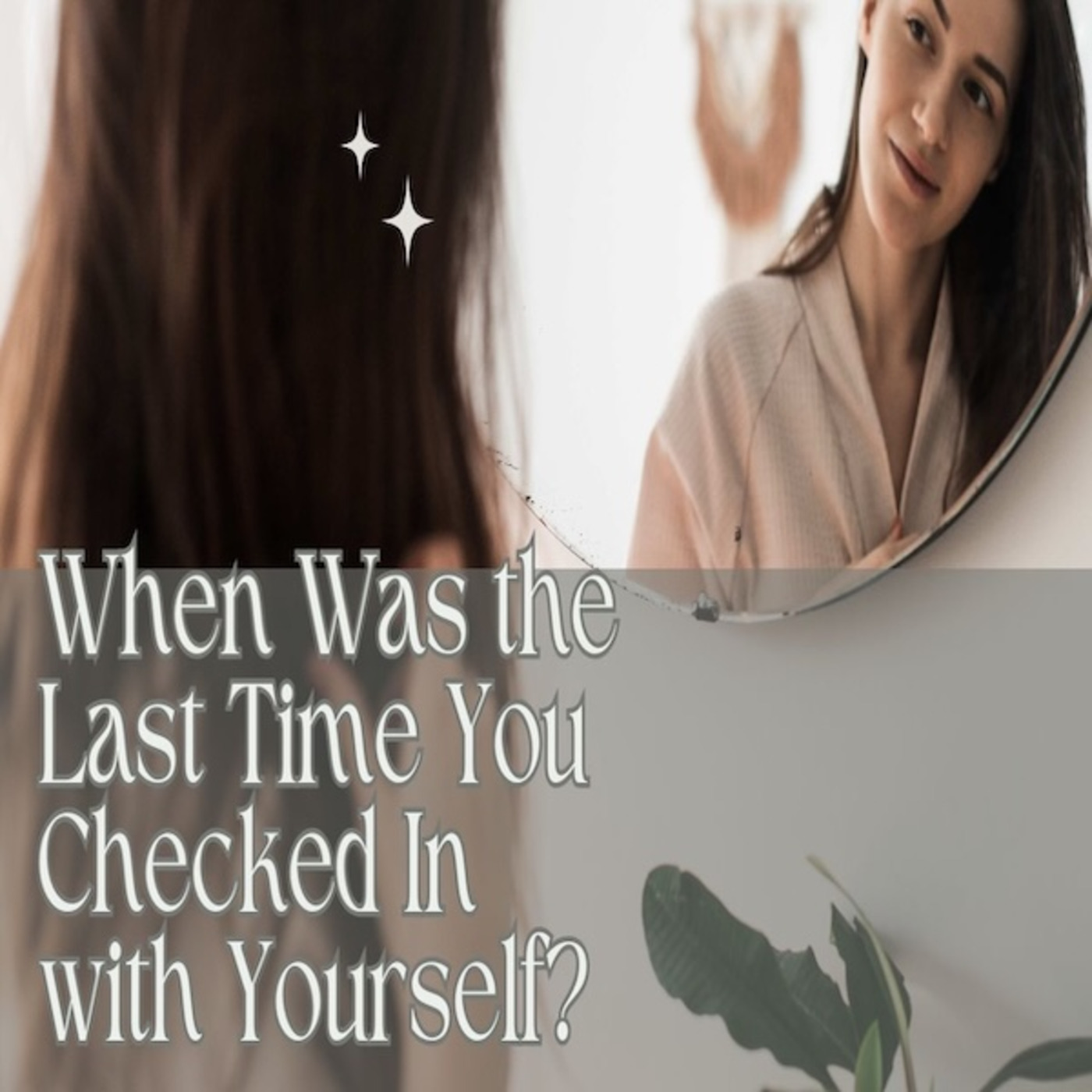 Episode 1665: When Was the Last Time You Checked In with Yourself?