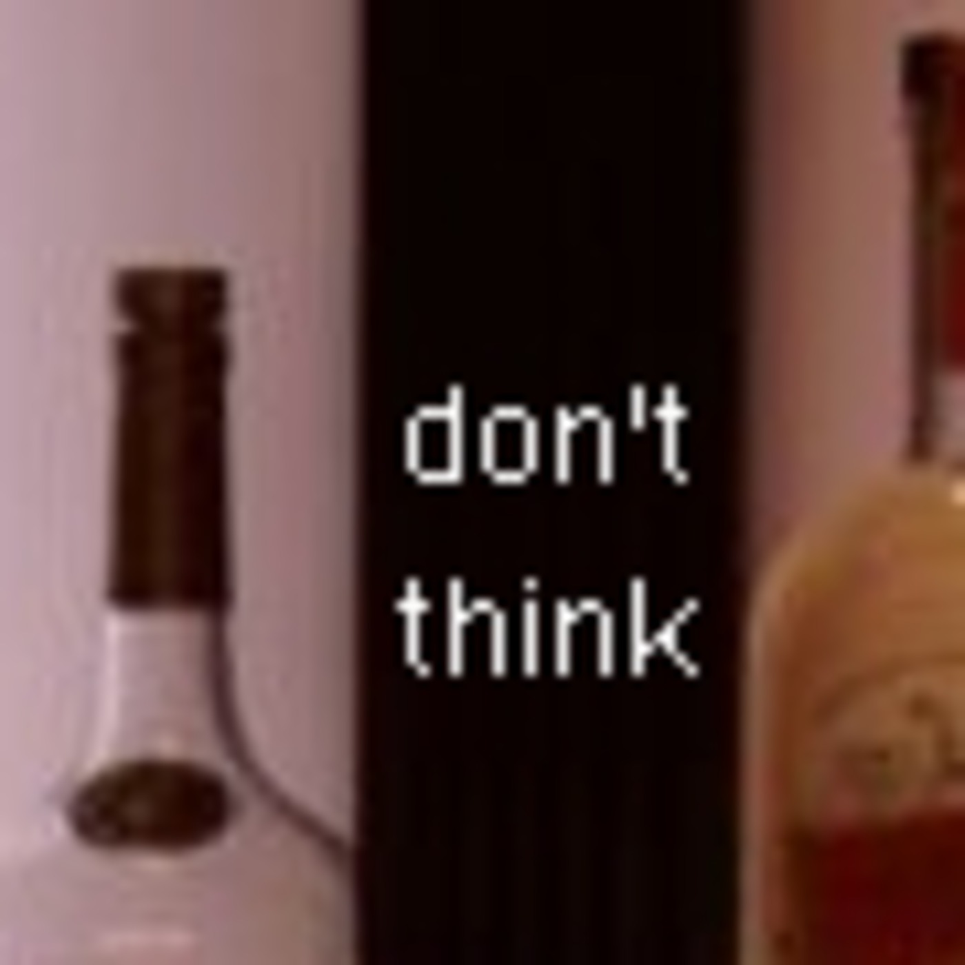 d o n ' t    t h i n k
