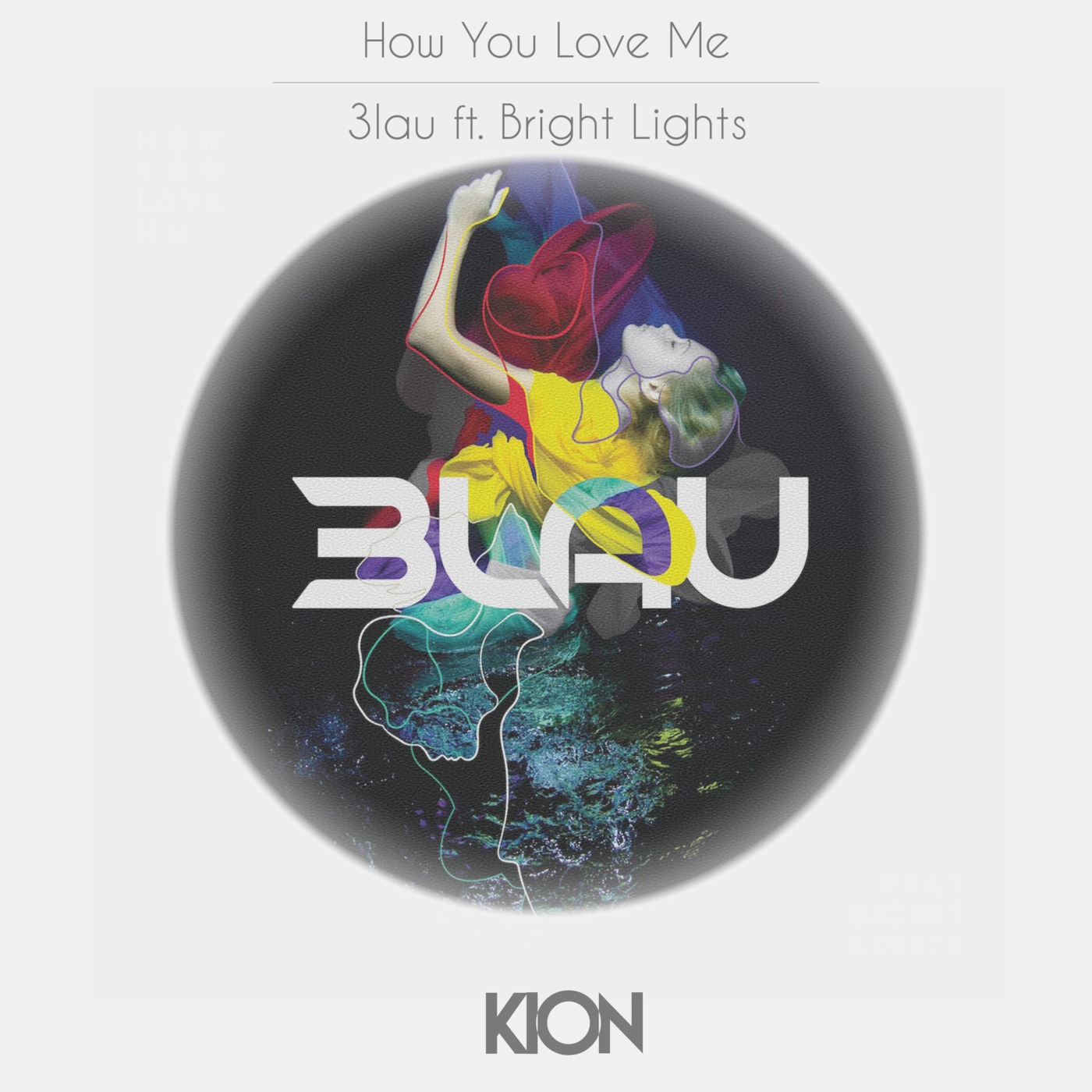3lau ft. Bright Ligts - How You Love Me (Kion Remix)