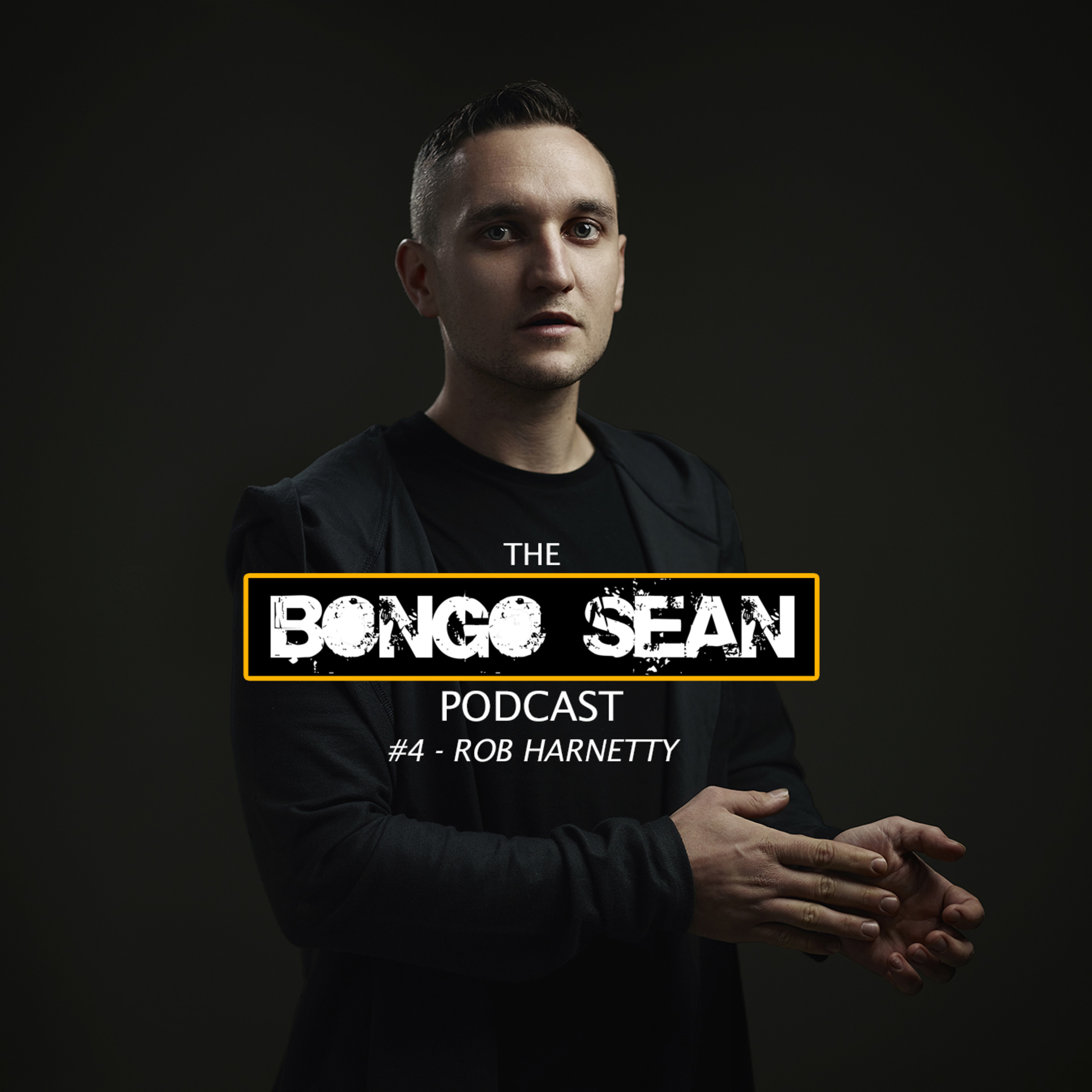 #4 The Bongo Sean Podcast - Rob Harnetty episode artwork