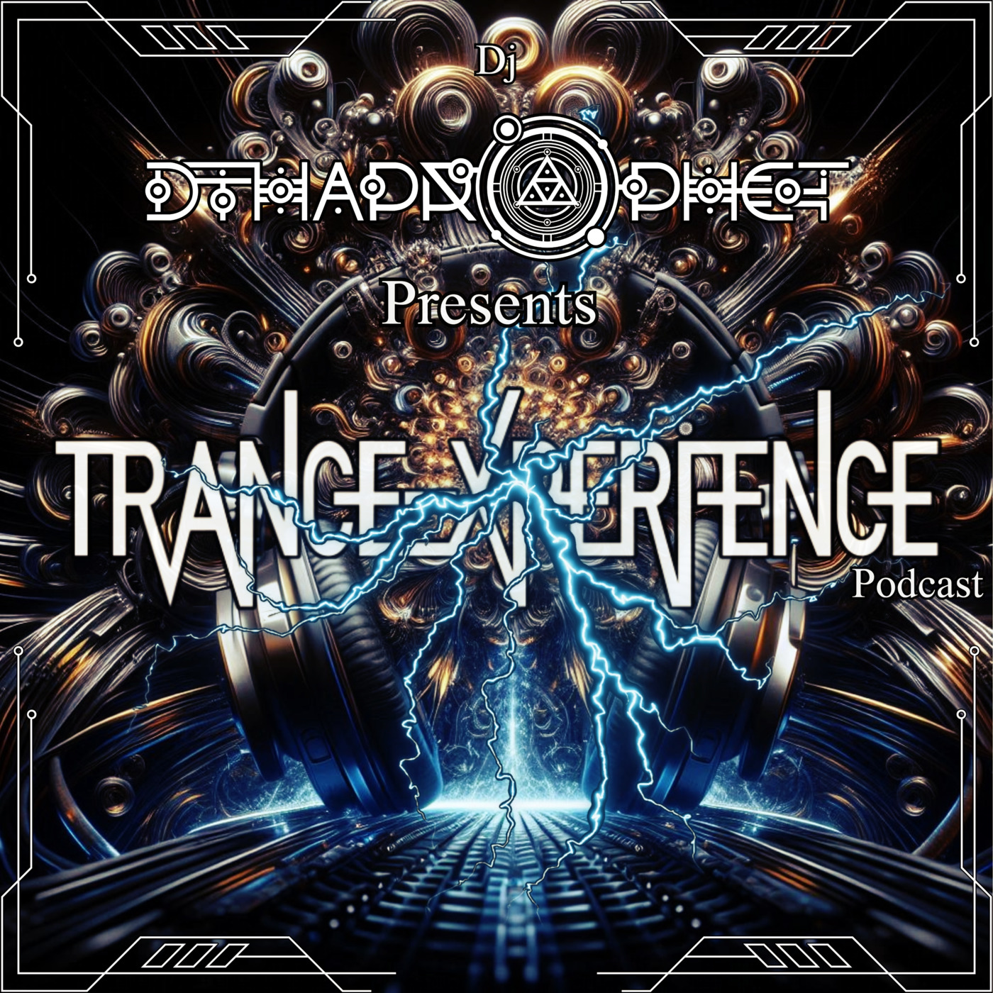 Dj D-Tha-Prophet's official ''Trance-Xperience'' Podcast.