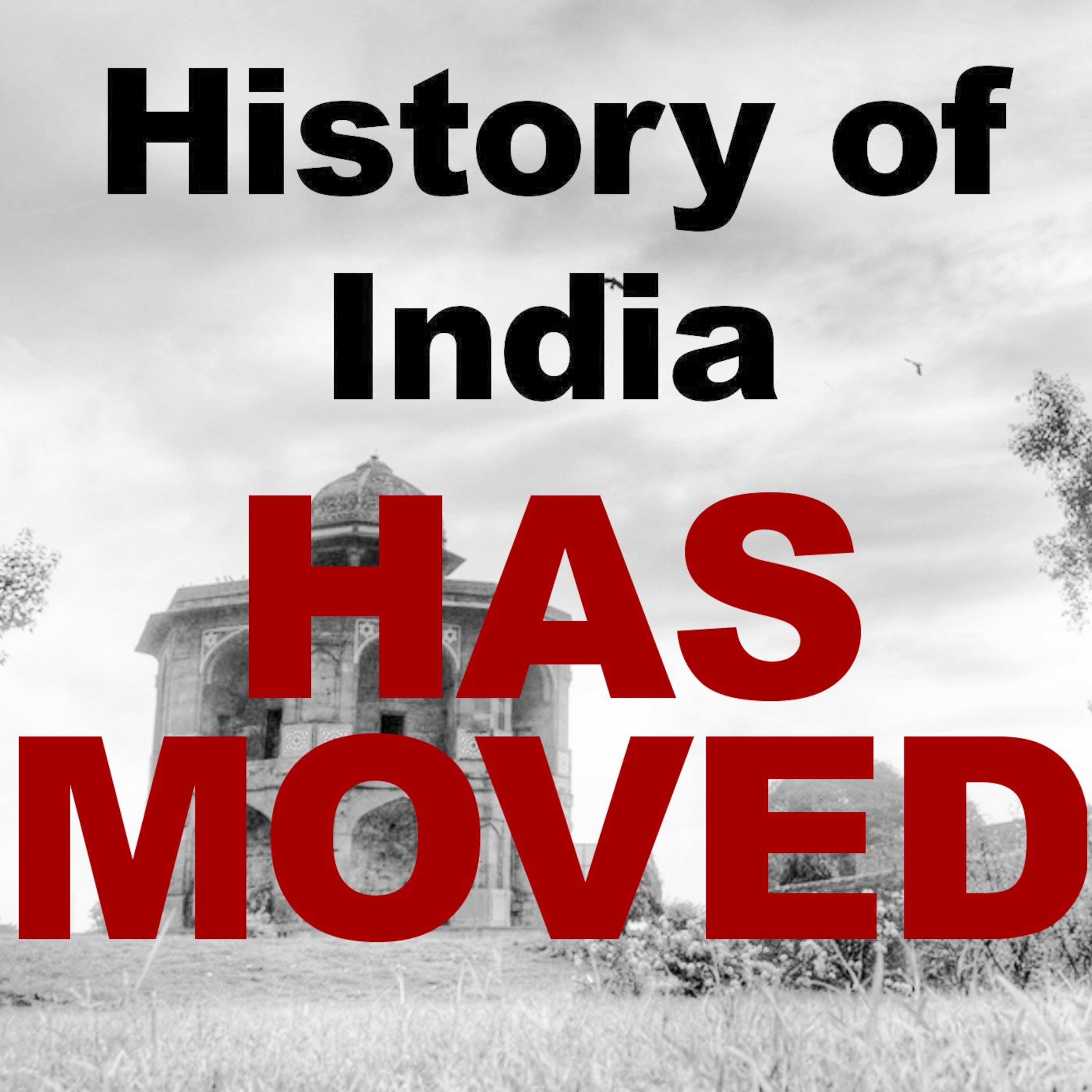 (now moved) The History of India Podcast