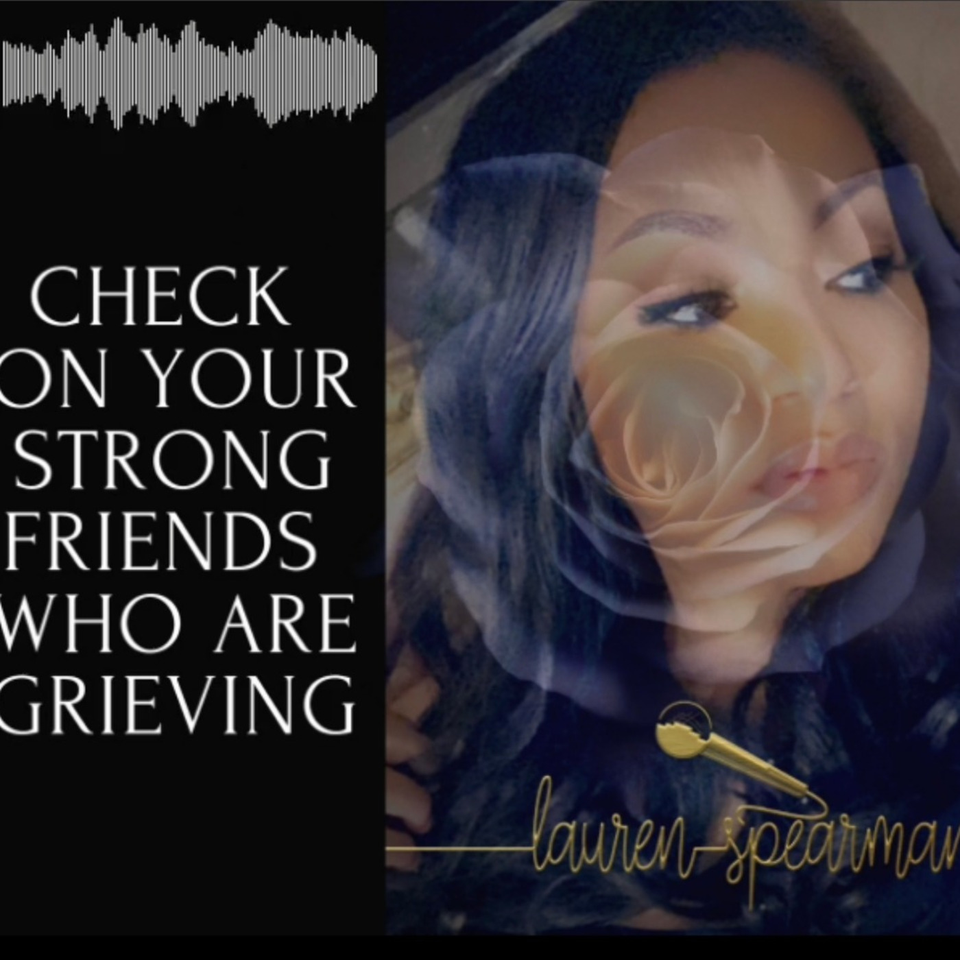 Check On Your Strong Friends Who Are Grieving 10-08-2020 episode artwork