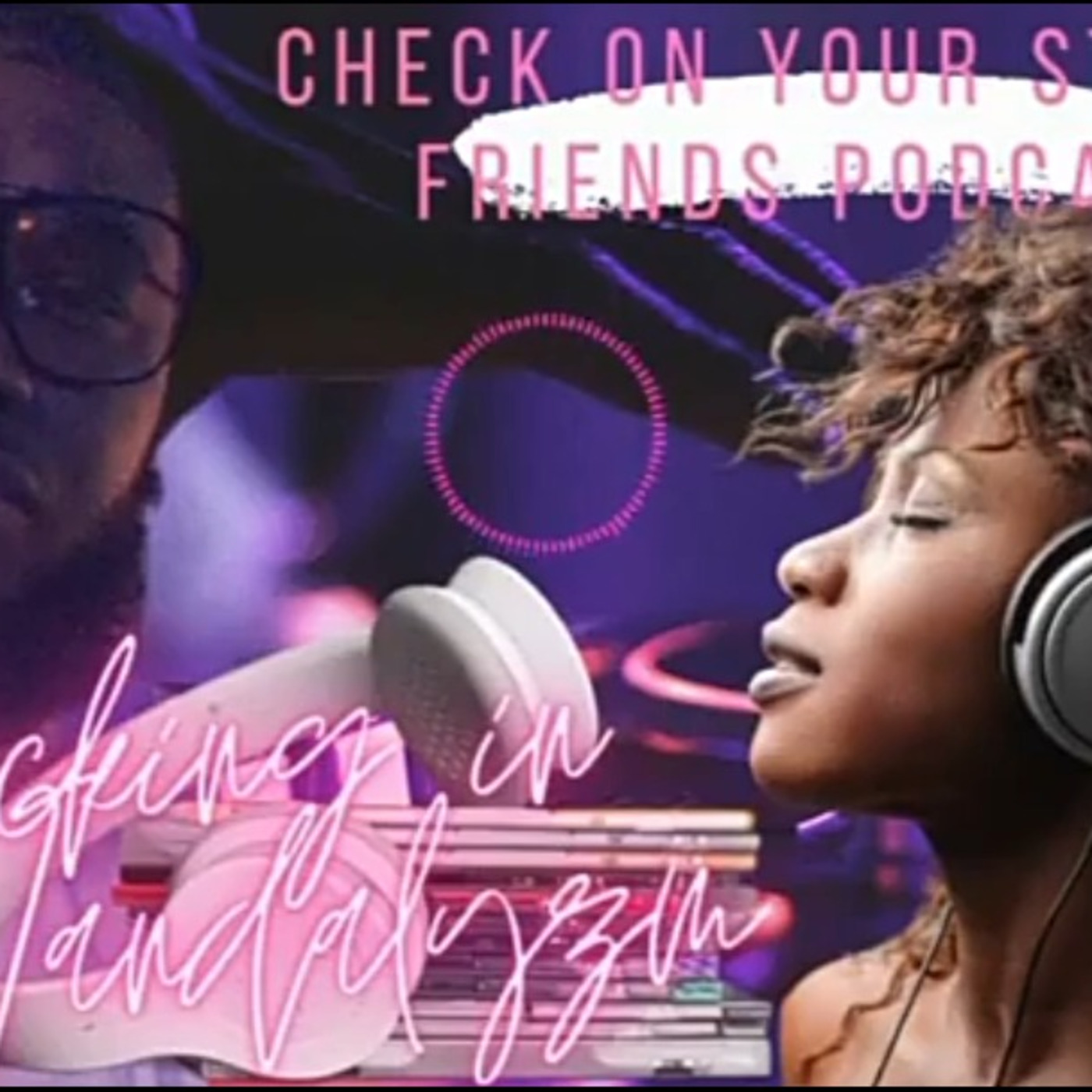 Check On Your Strong Friends - Van’s World! Featuring Vandalyzm 10-23-2020 episode artwork