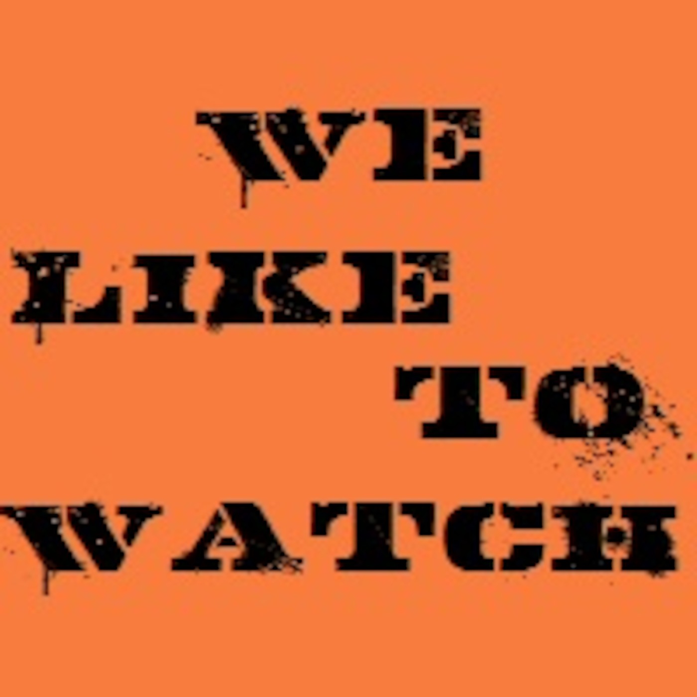 We Like To Watch - Ep46 John Wick: Chapter 2