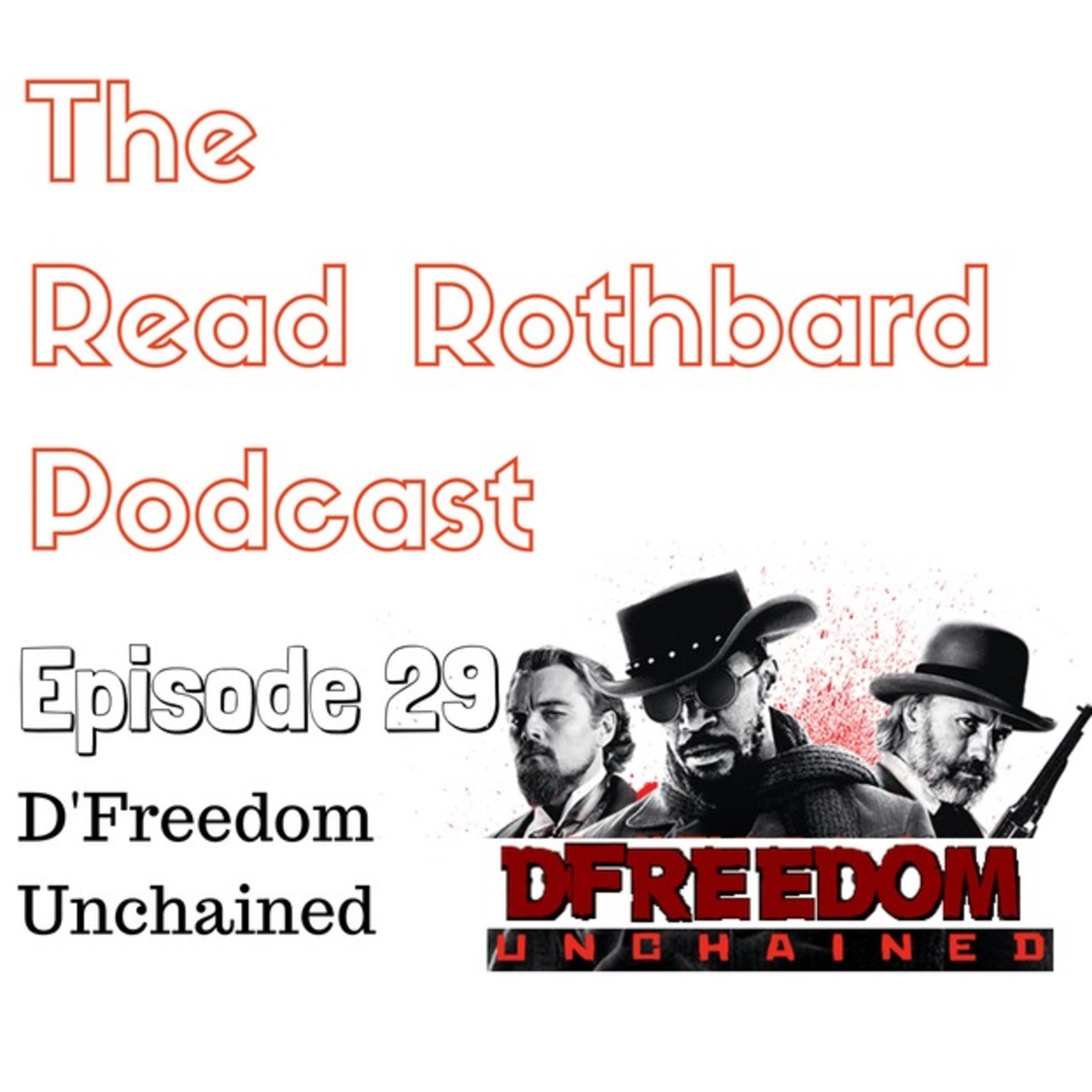 Episode 29 - DFreedom Unchained (1:32:43)