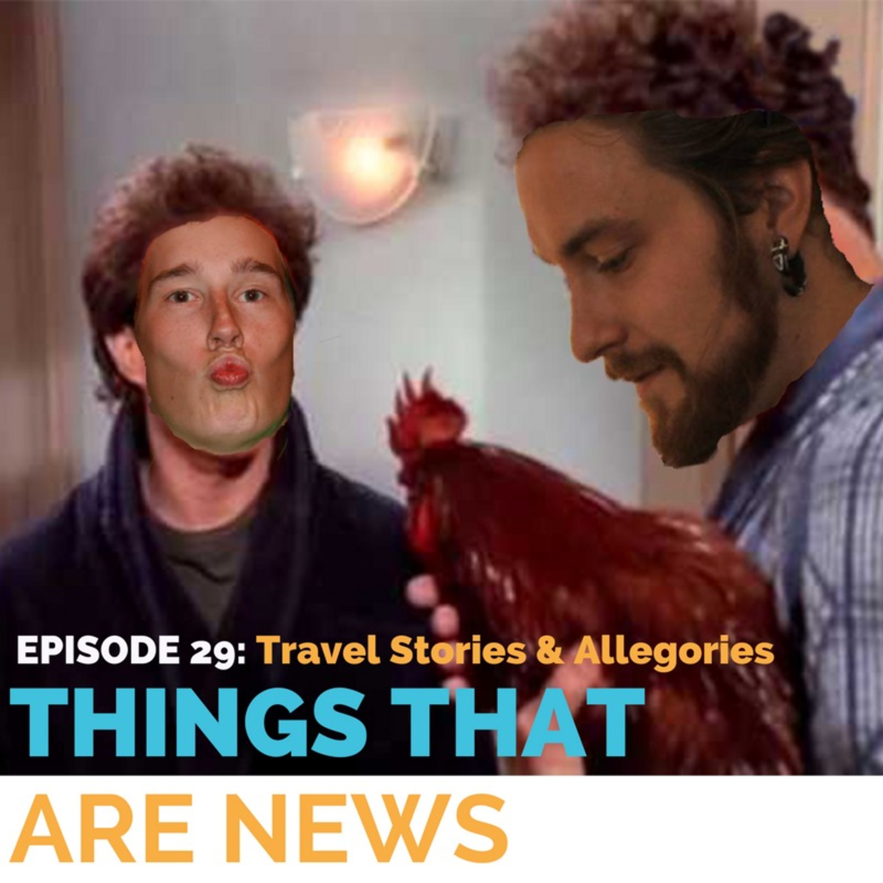 Things That Are News Ep.29: Travel Stories & Allegories episode artwork