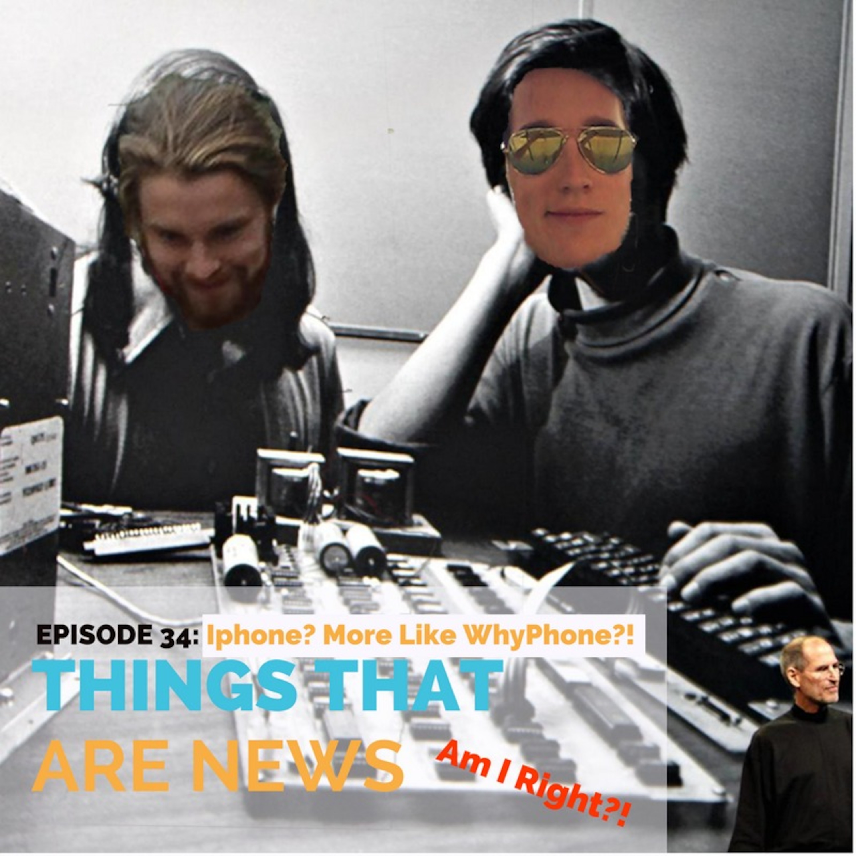 Things That Are News Ep.34: Iphone? More like WhyPhone?! Am I Right? episode artwork