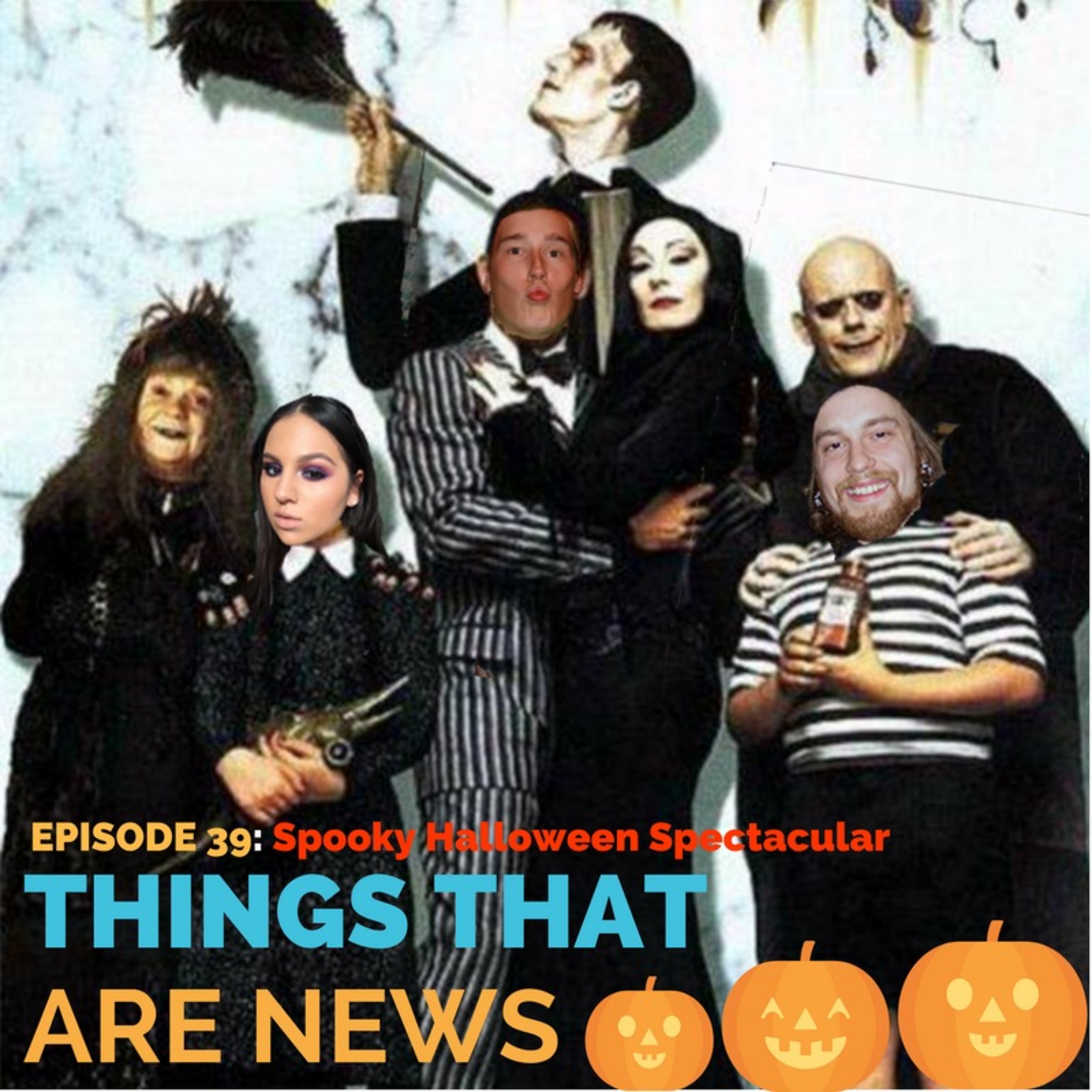 Things That Are News Ep.39: Spooky Halloween Spectacular episode artwork