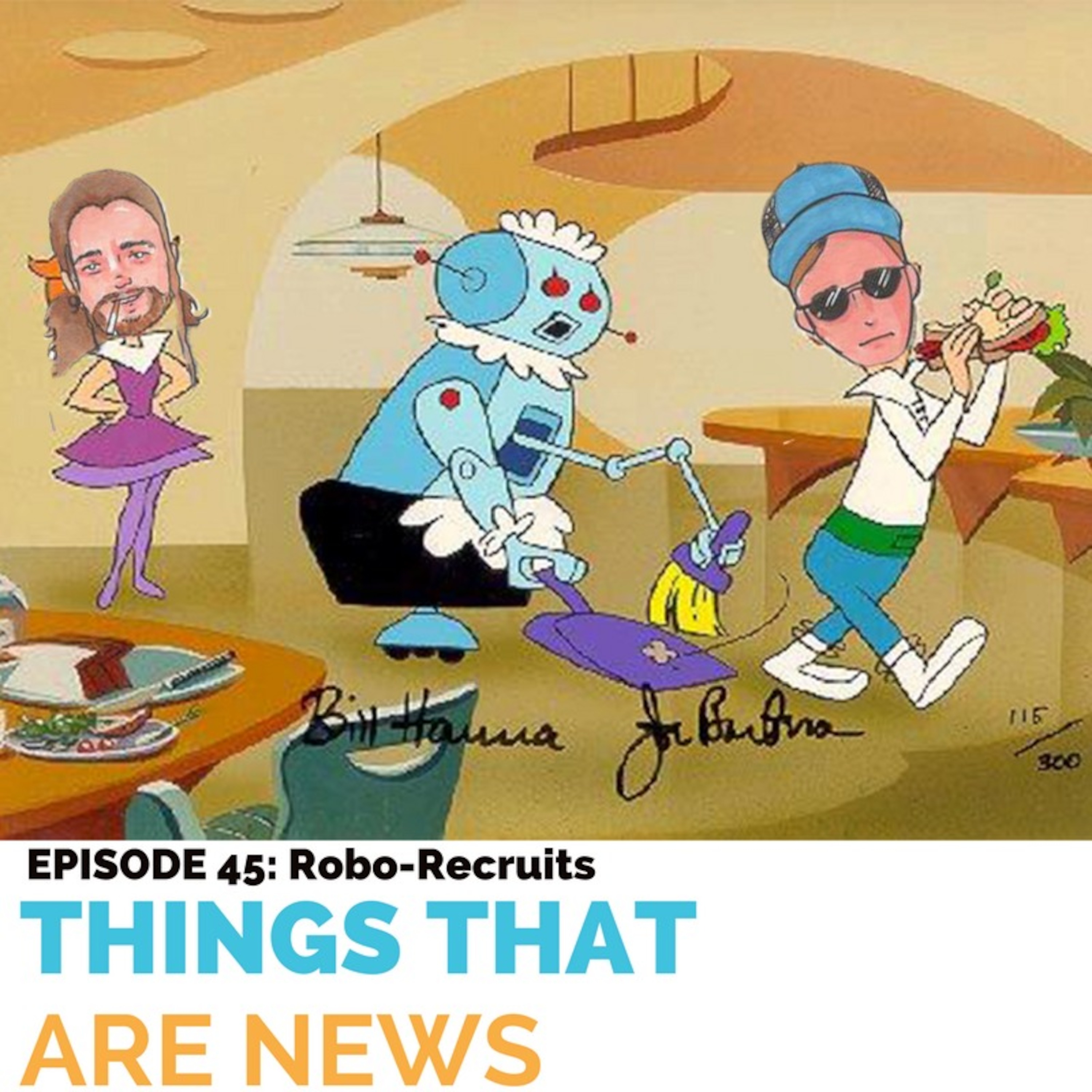 Things That Are News Ep.45: Robo-Recruits episode artwork