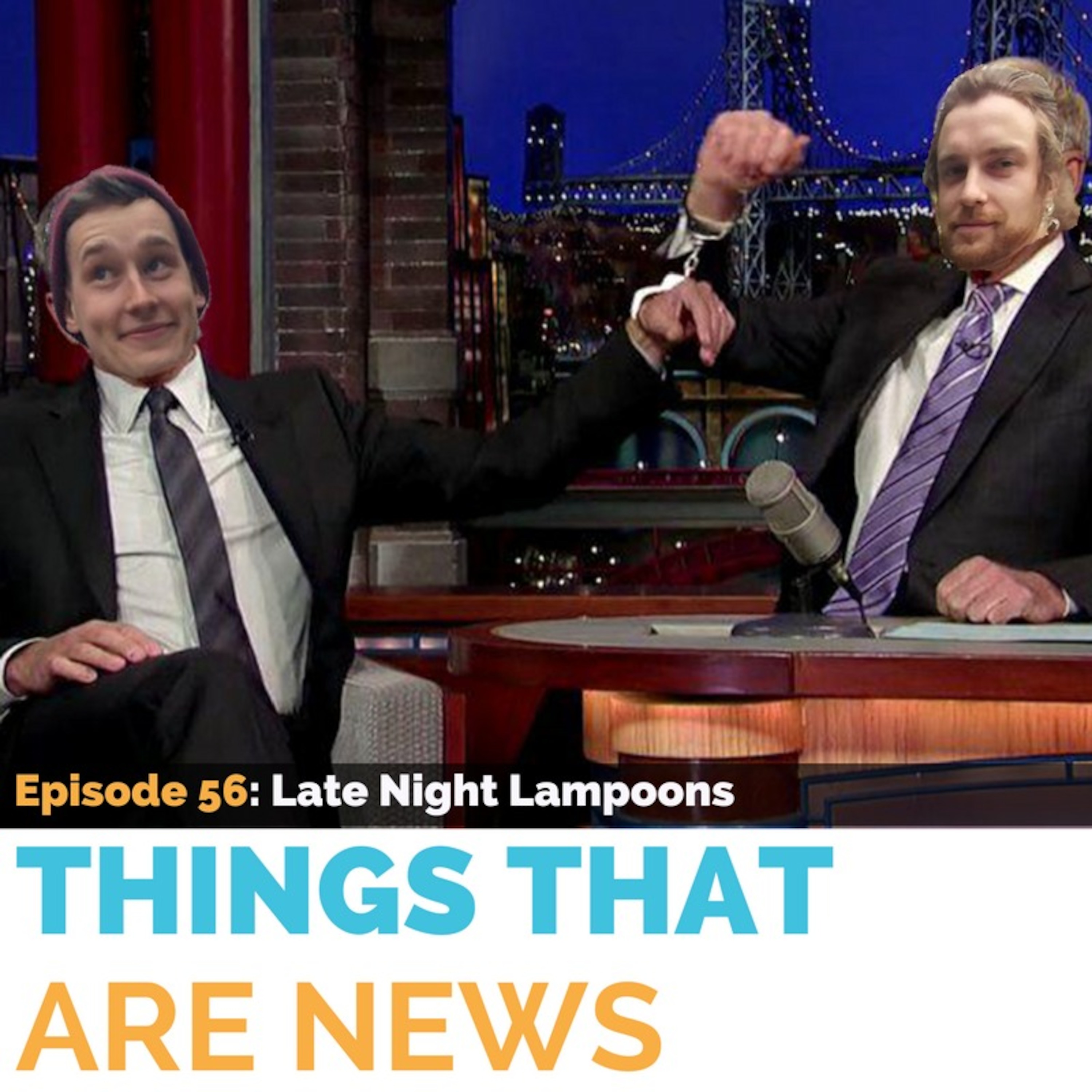 Things That Are News Ep.56: Late Night Lampoons episode artwork