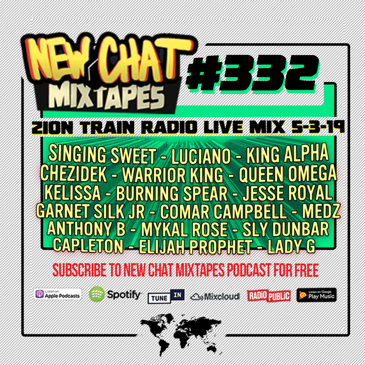 New Chat Mixtapes #332 - Zion Train Radio 5-3-19 live mix by @djpetebodega + @emperial1
