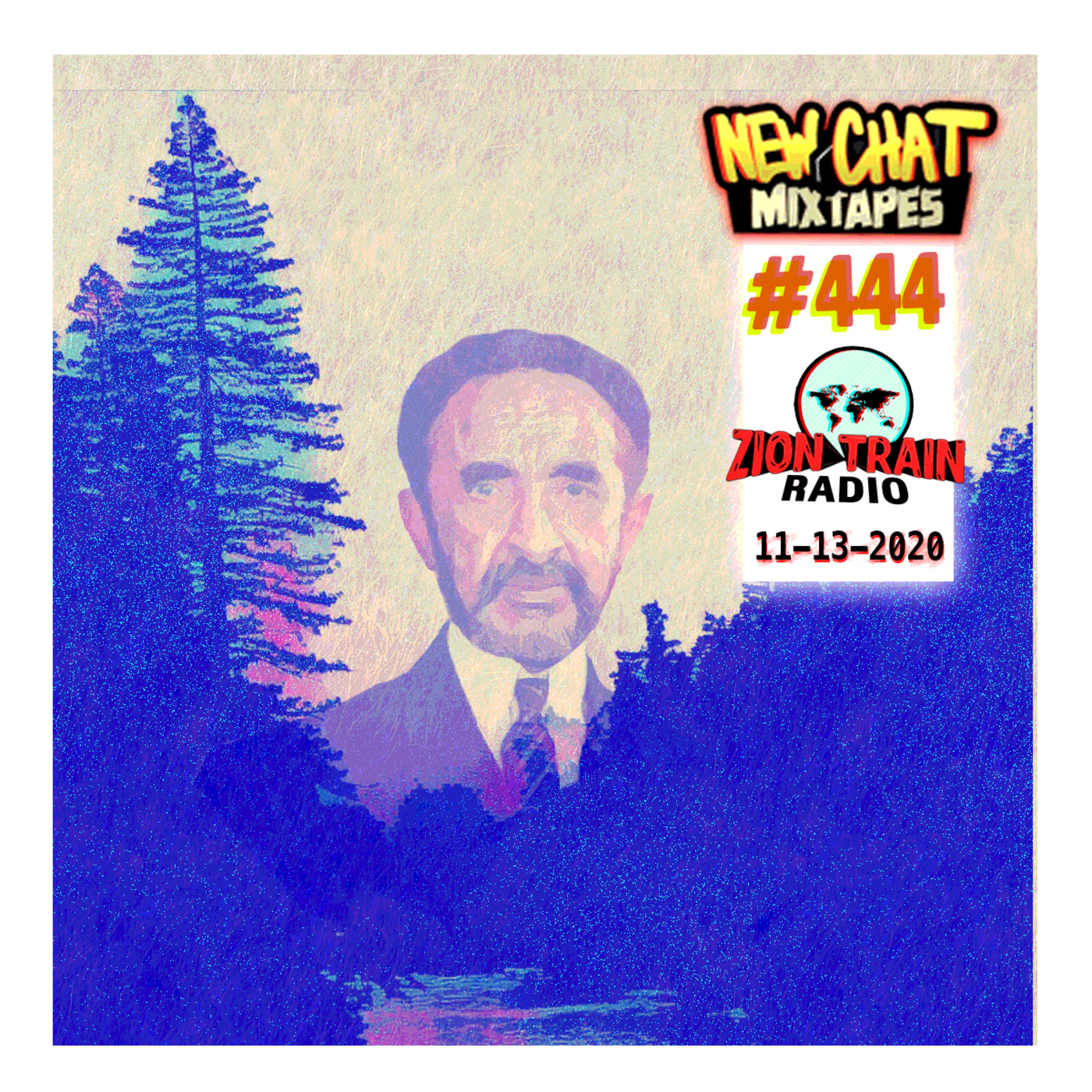 Episode 146: New Chat Mixtapes #444 - Zion Train Radio 11-13-2020