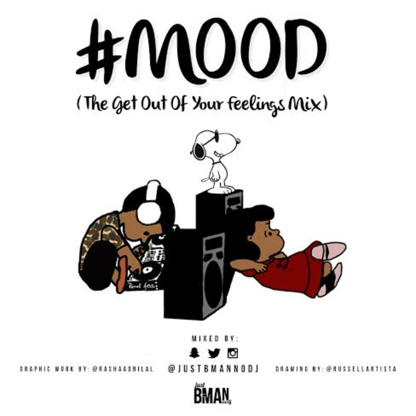 #MOOD (THE GET OUT OF YOUR FEELINGS MIX) (ILLUSTRATION BY @RUSSELLARTISTA, GRAPHIC WORK BY @RASHAADBILAL)