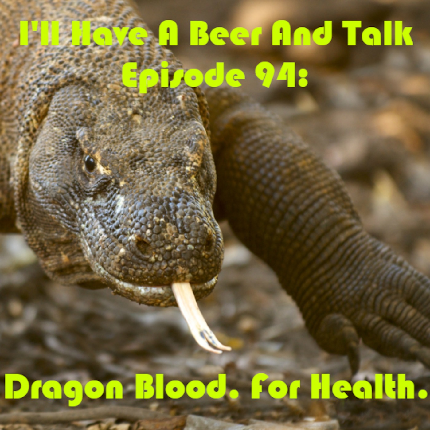 I'll Have A Beer And Talk Episode 94: Dragon Blood. For Health.