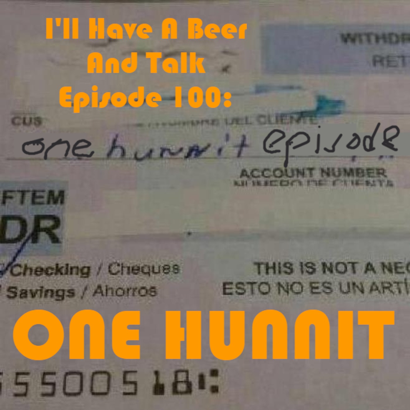 I’ll Have A Beer And Talk Episode 100: one hunnit