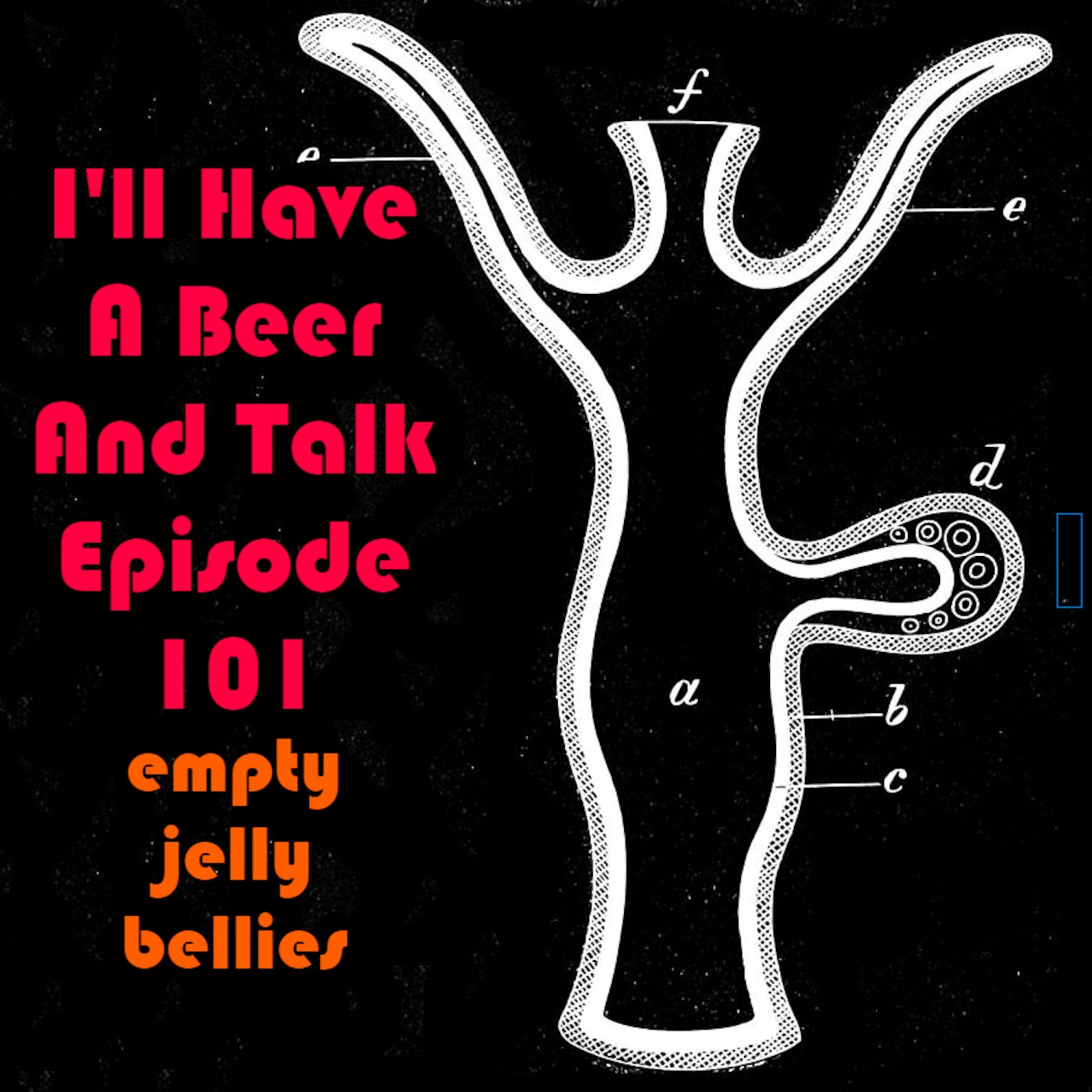 I'll Have A Beer And Talk Episode 101: empty jelly bellies