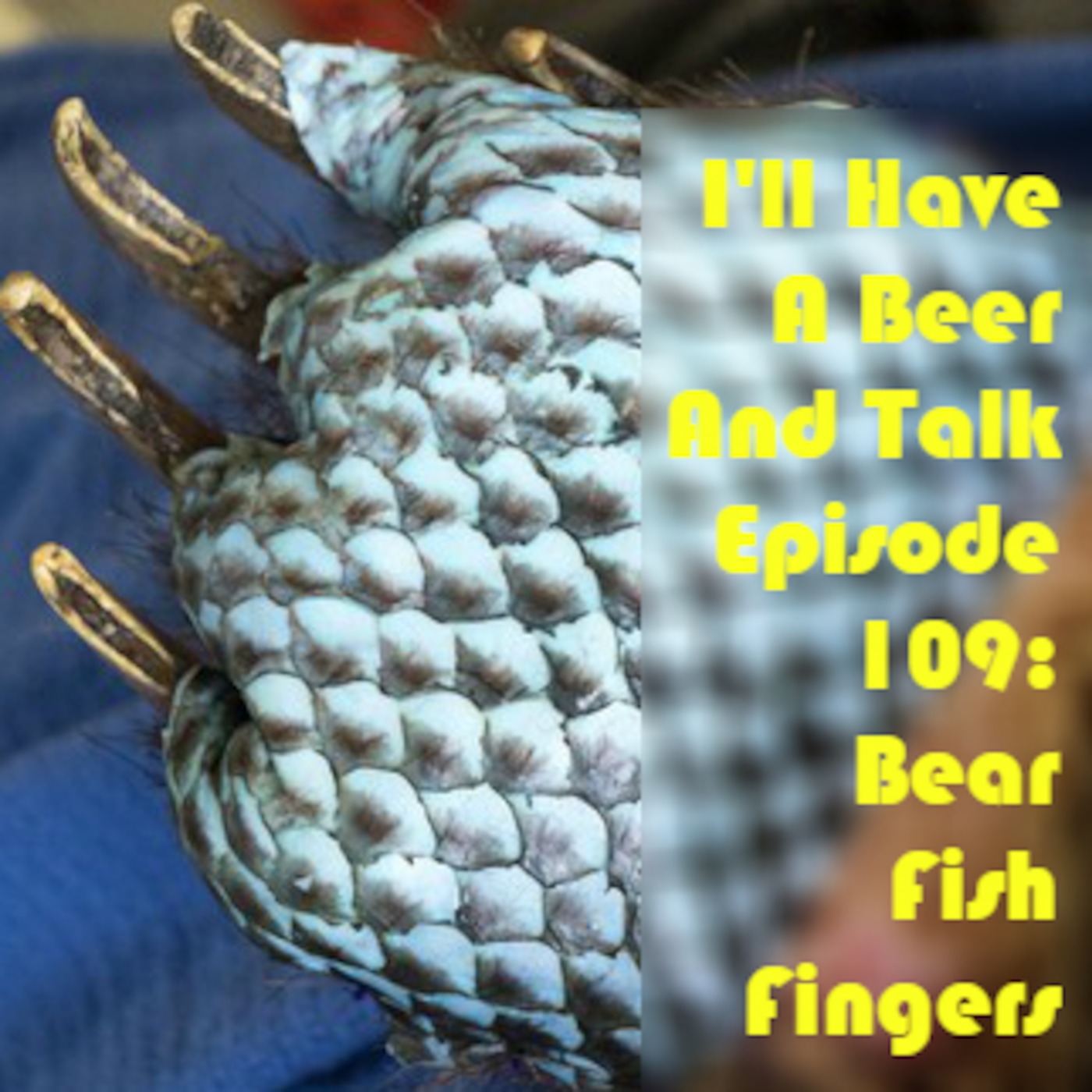 I'll Have A Beer And Talk Episode 109: Bear Fish Fingers