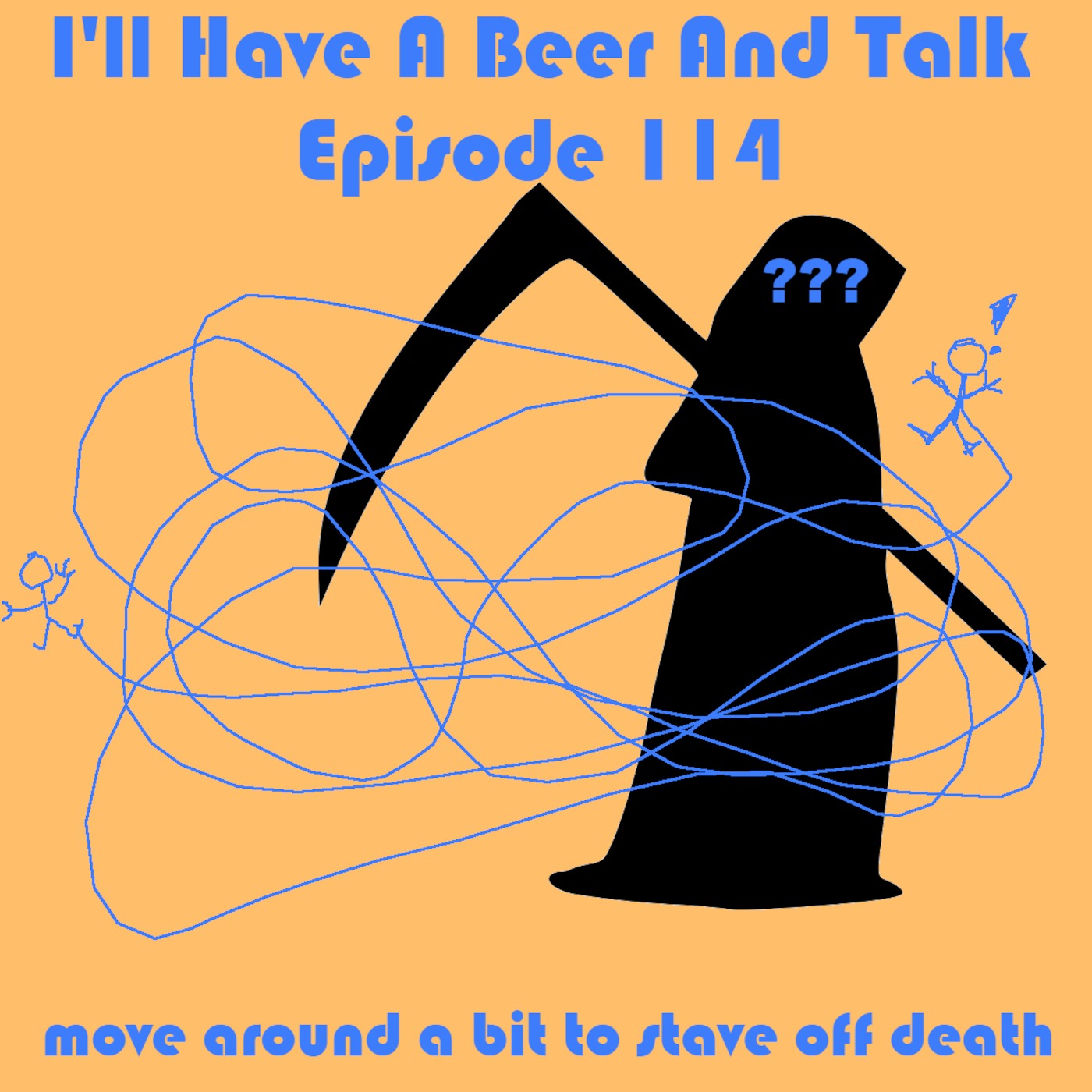 I'll Have A Beer And Talk Episode 114: move around a bit to stave off death