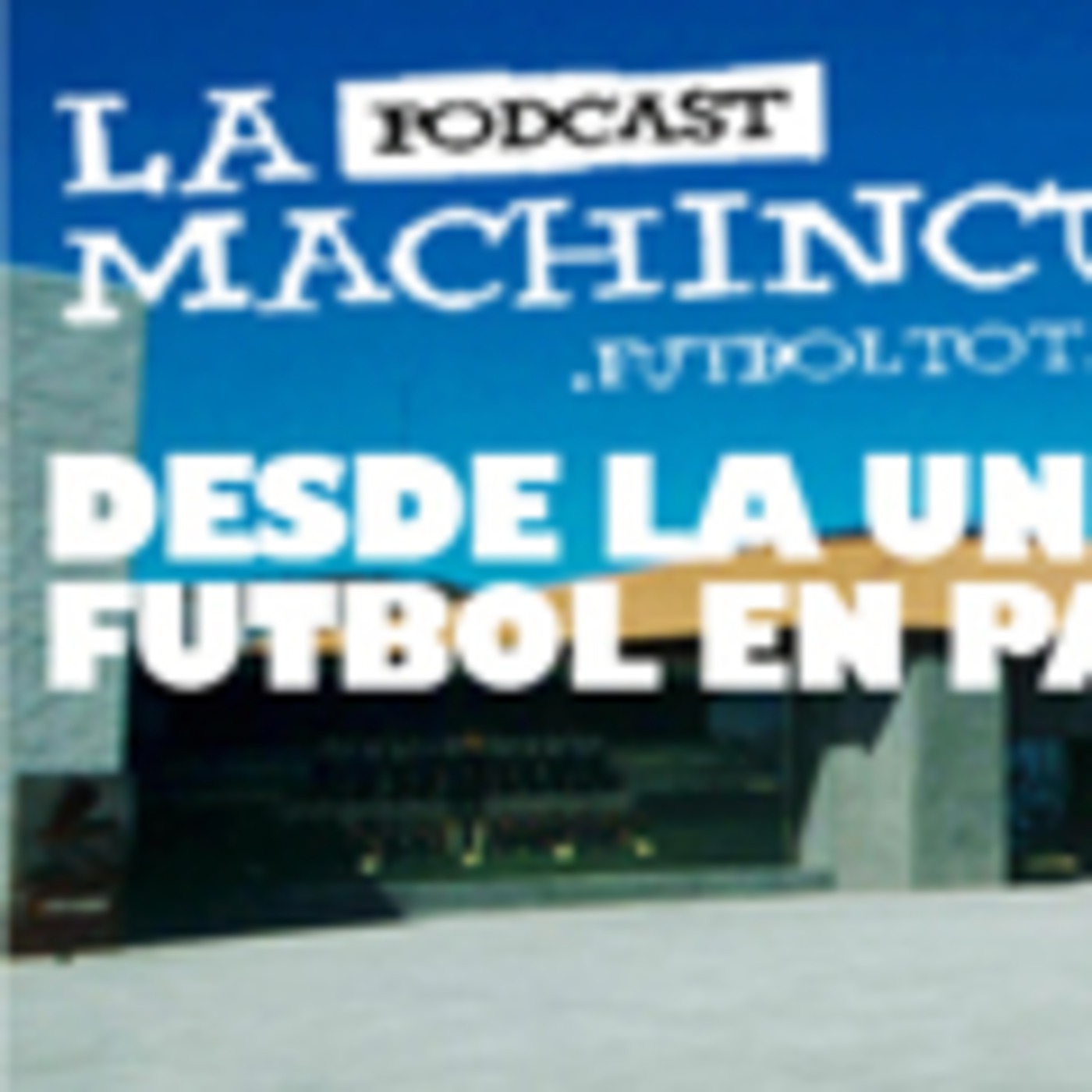 La Machincuepa Podcast