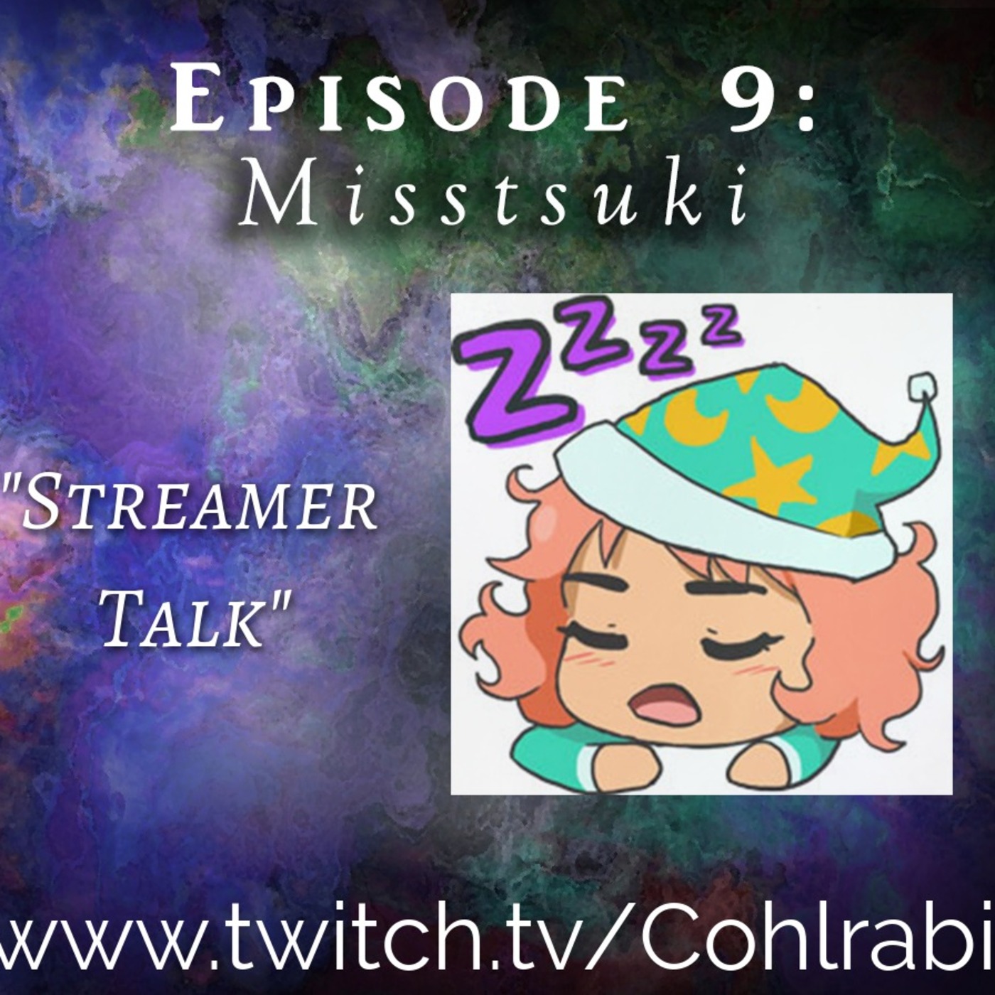 Episode 9 - Streamer Talk w/ Misstsuki