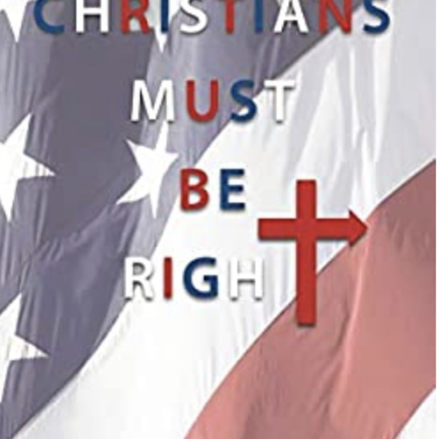 Episode 245: Why Christians Must Be Right Ch 10