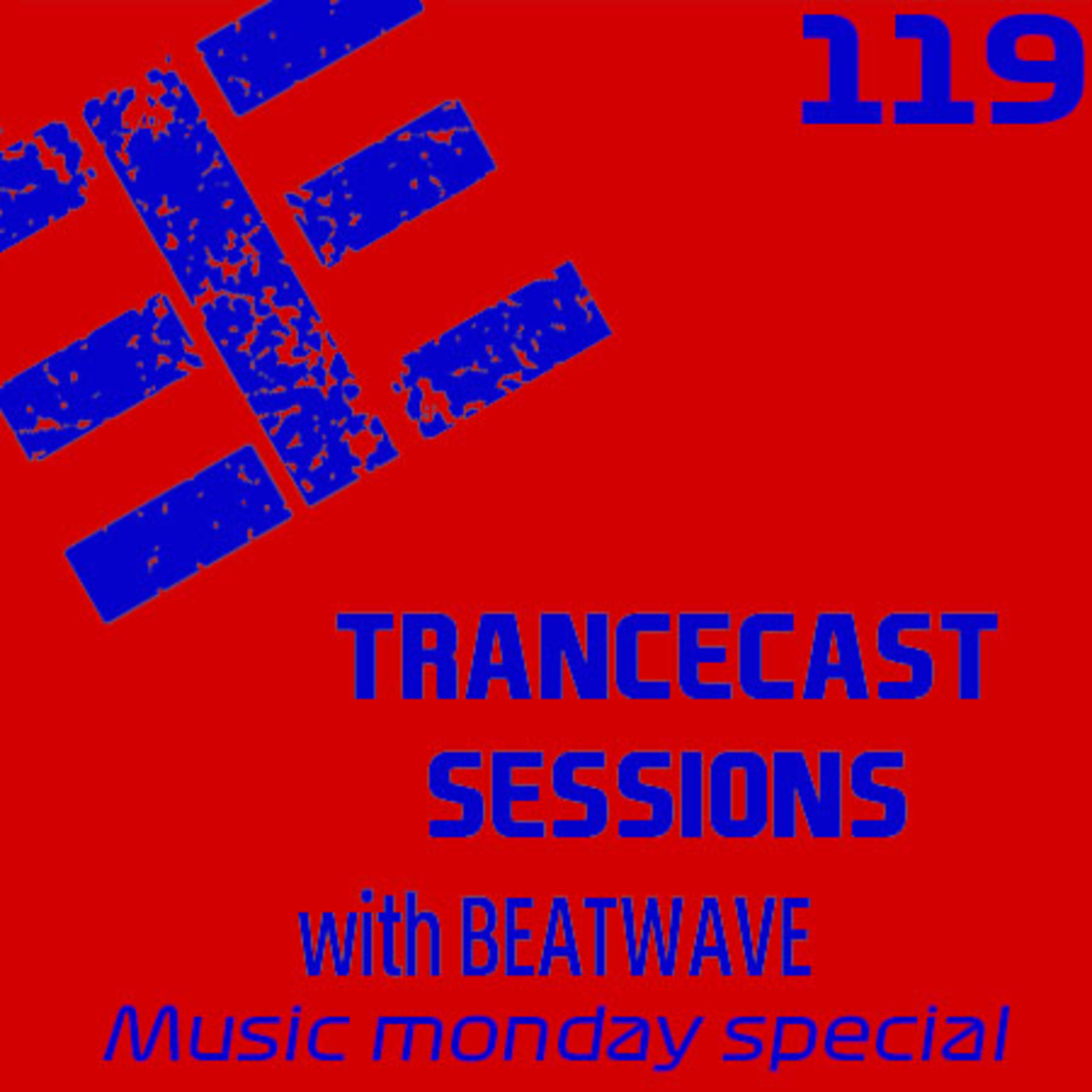 Episode 119: Trancecast Sessions - Episode 119 - Music Monday Special