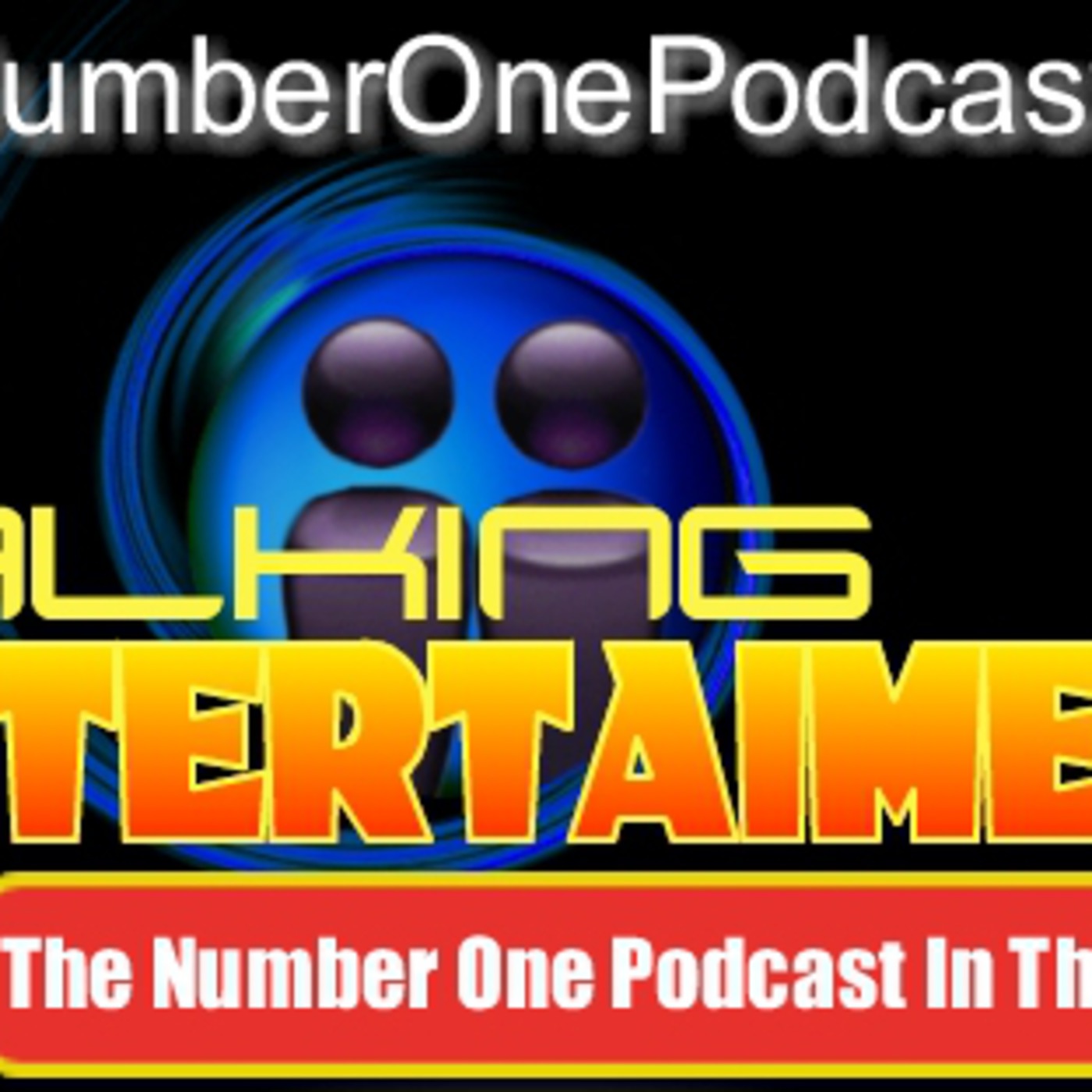 Talking Entertianment The Number One Podcast In The World* Listen Free on Castbox.