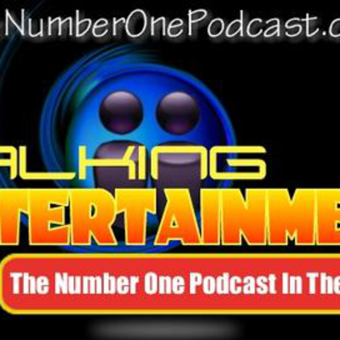 Talking Entertianment - The Number One Podcast In The World*
