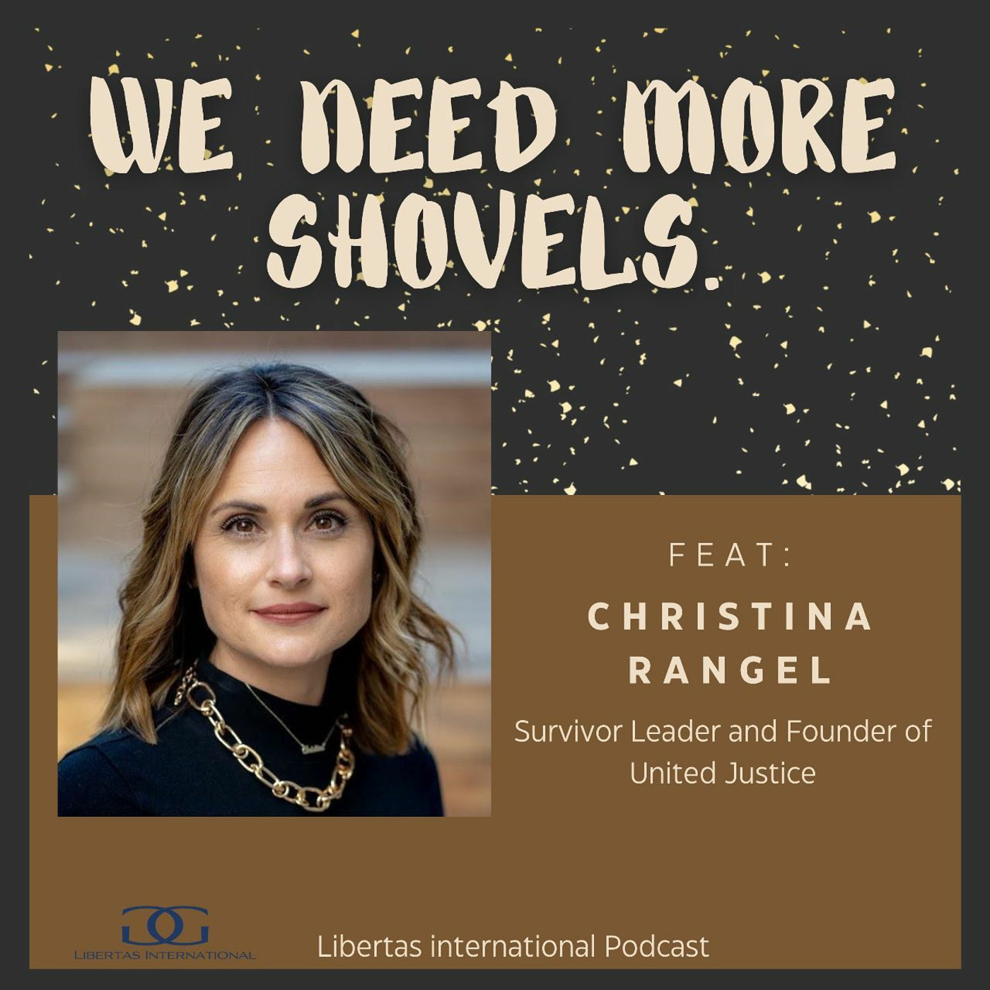 9-"We Need More Shovels." Feat. Christina Rangel, Survivor Leader and Founder of United Justice(Justica Unida) episode artwork
