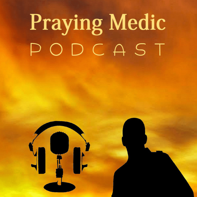 Praying Medic Podcast