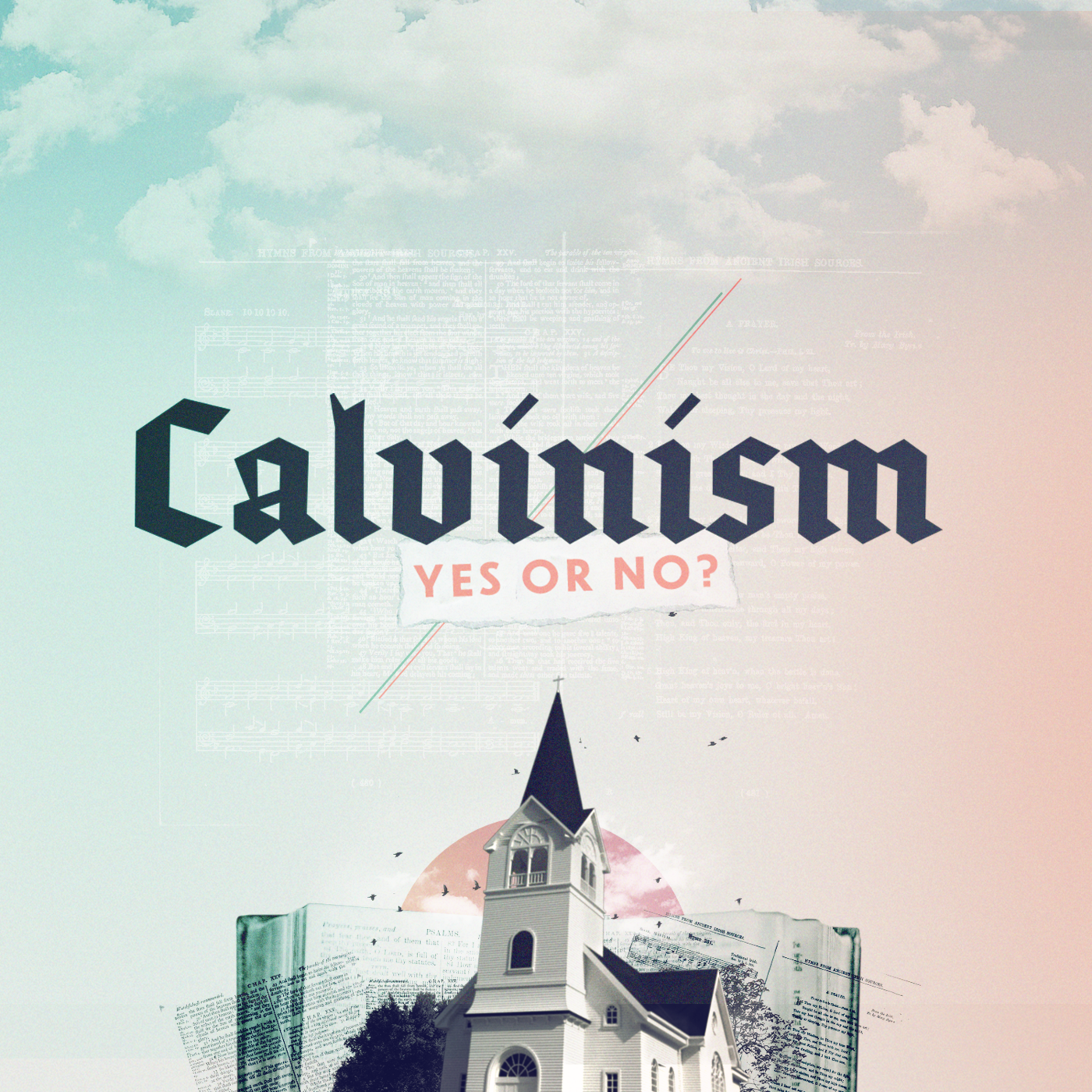 Calvinism: Yes or No?