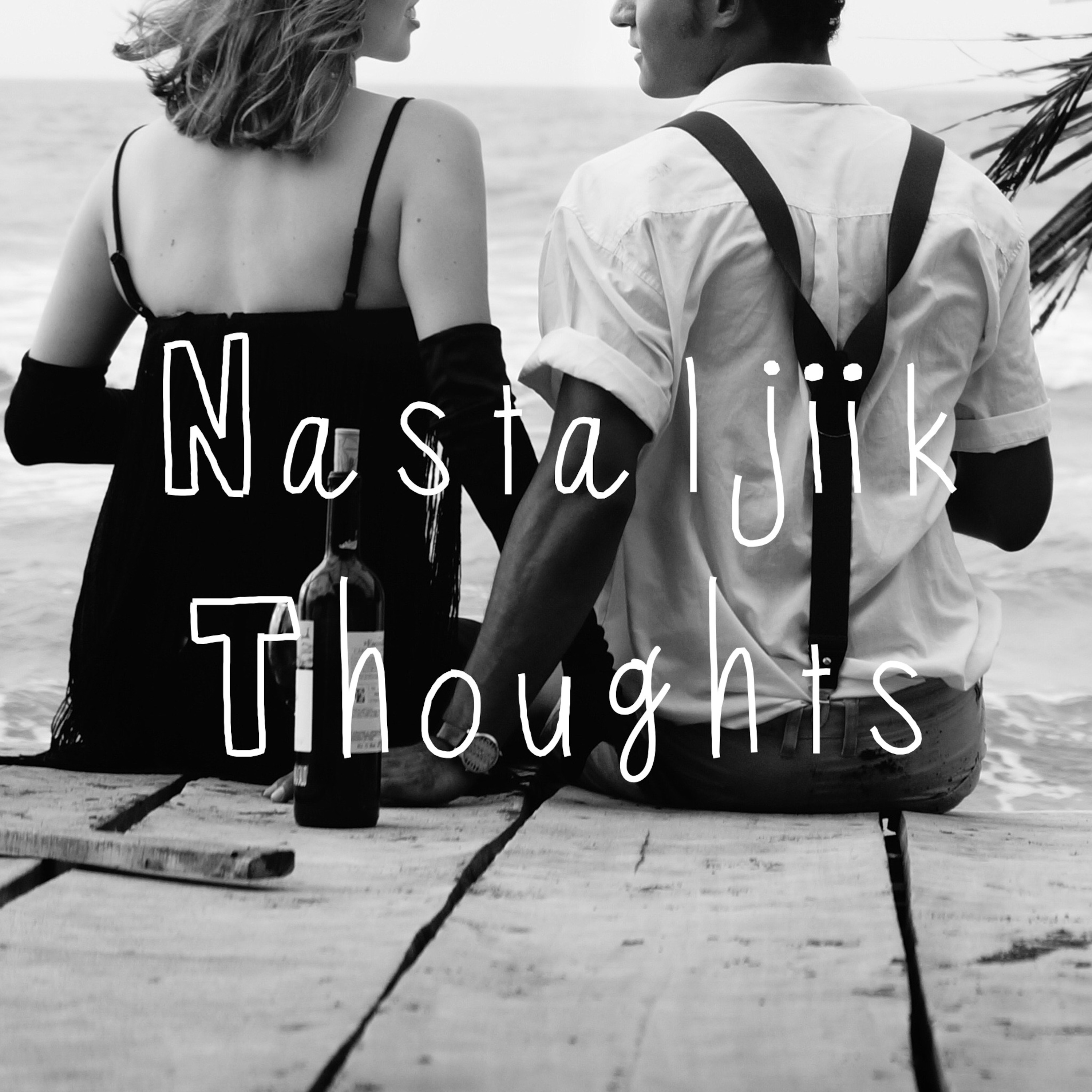 Nastaljiik Thoughts