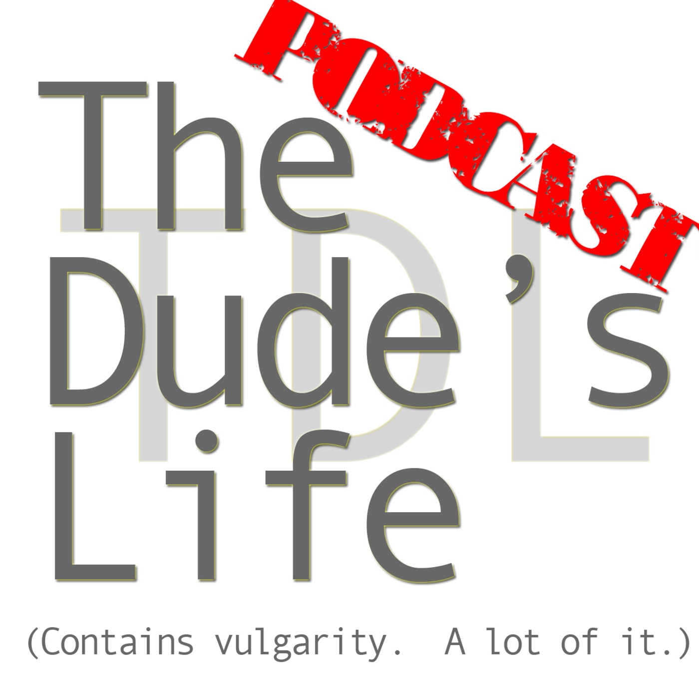 The Dude's Life Podcast Episode 2 - My Mother's So Proud!