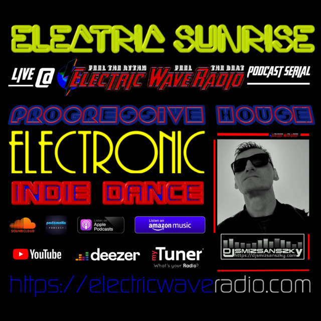 Dj.Smizsanszky's - Electric SunRise Podcast Serial (LIVE@Electric Wave Radio)